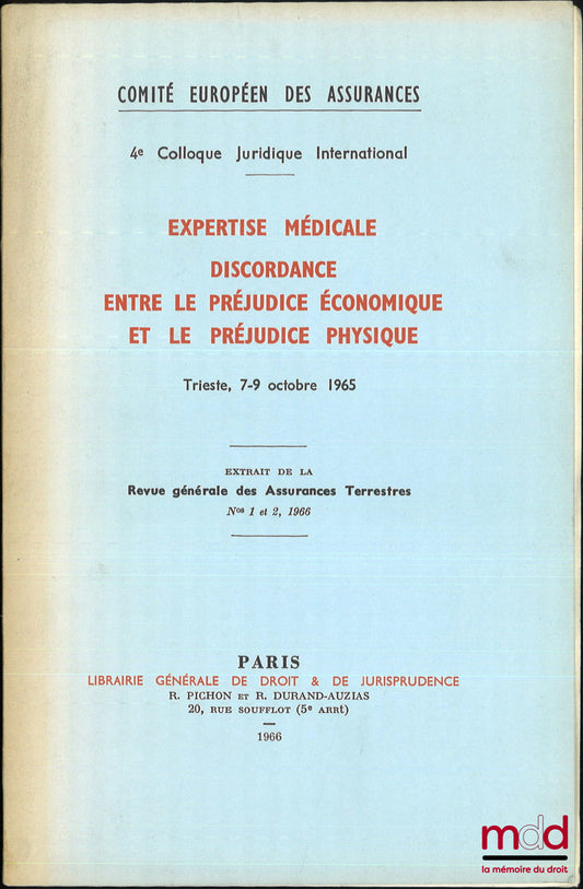 [Symposium] – MEDICAL EXPERTISE, DISCORDANCE BETWEEN ECONOMIC AND PHYSICAL INJURY, Trieste, October 7-9, 1965, 4th International Legal Symposium, Extract from the General Review of Land Insurance, Nos. 1 and 2