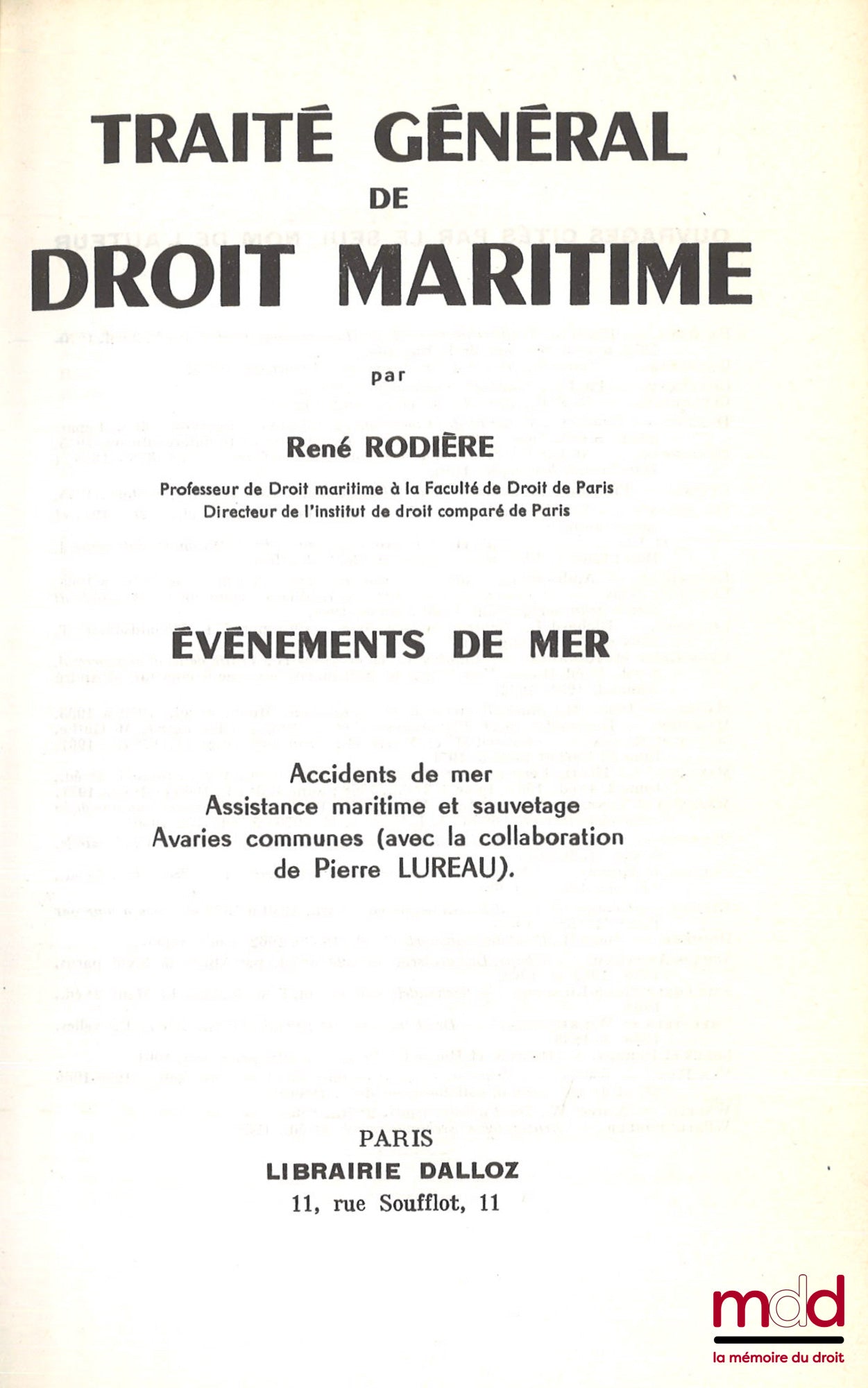 RODIÈRE (René) – GENERAL TREATISE ON MARITIME LAW, MARITIME EVENTS, Maritime Accidents. Maritime Assistance and Rescue. General Average (with the collaboration of Pierre LUREAU).