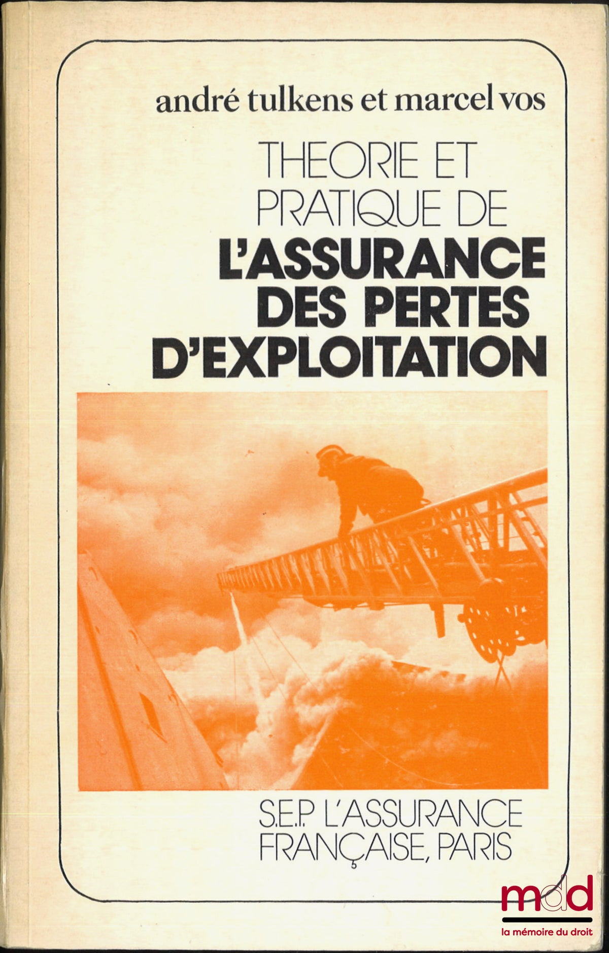 TULKENS (André), VOS (Marcel) – THÉORIE ET PRATIQUE DE L’ASSURANCE DES PERTES D’EXPLOITATION, Préface de J. Basyn