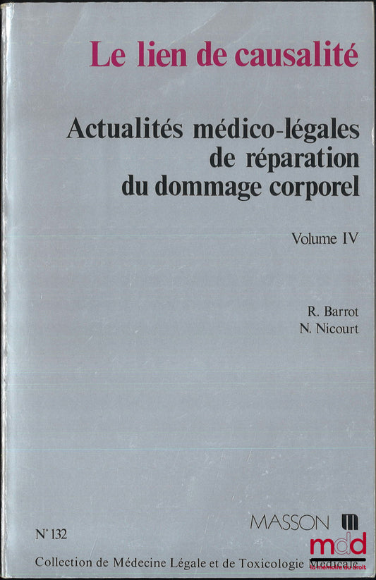 BARROT (Robert), NICOURT (N. [Bernard]) – THE CAUSAL LINK, Medico-legal News on Compensation for Bodily Injury, vol. IV, coll. of forensic medicine and medical toxicology, no. 132