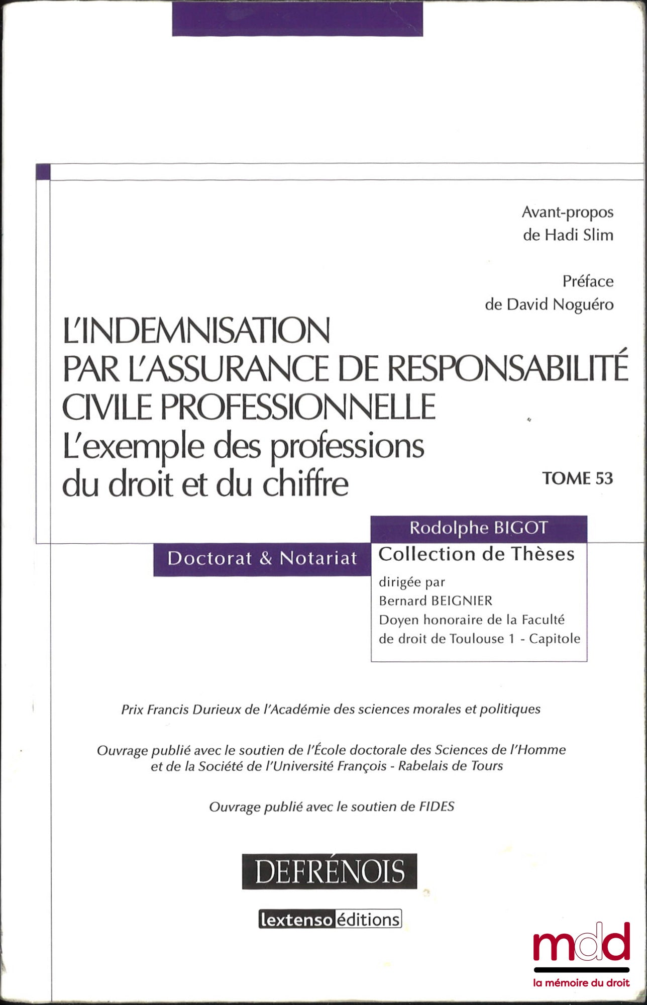 BIGOT (Rodolphe) – COMPENSATION BY PROFESSIONAL LIABILITY INSURANCE, The example of the legal and accounting professions, Foreword by Hadi Slim, Preface by David Noguéro, Doctorate and Notary series, vol. 53
