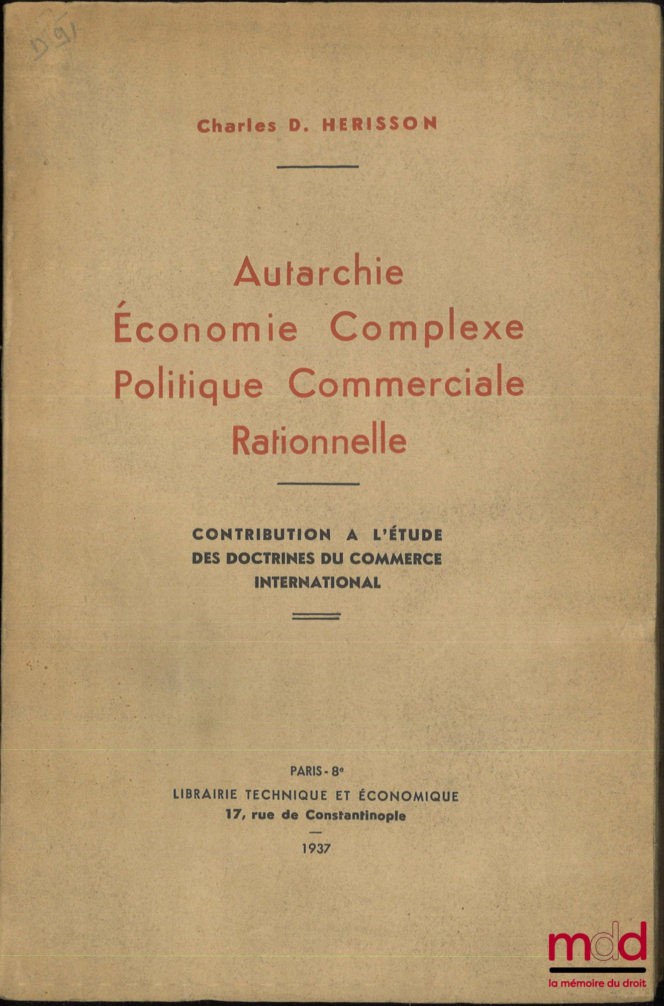 HERISSON (Charles Daniel) – AUTARCHY, COMPLEX ECONOMY, RATIONAL TRADE POLICY, Contribution to the study of the doctrines of international trade