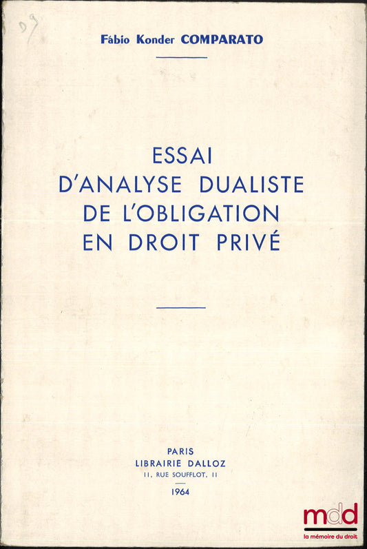 COMPARATO (Fábio Konder) – ESSAI D’ANALYSE DUALISTE DE L’OBLIGATION EN DROIT PRIVÉ, Préface d’André Tunc