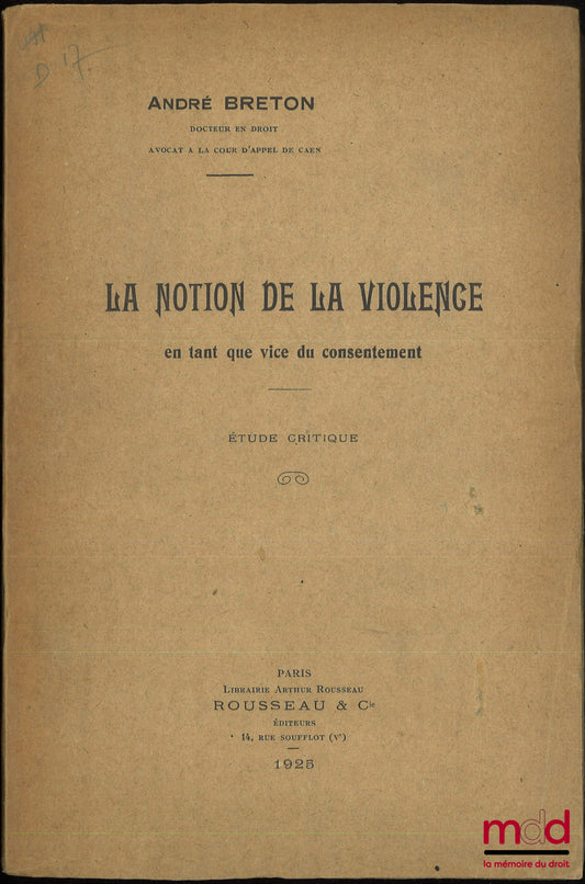 BRETON (André) – THE NOTION OF VIOLENCE AS A VICE OF CONSENT, A Critical Study