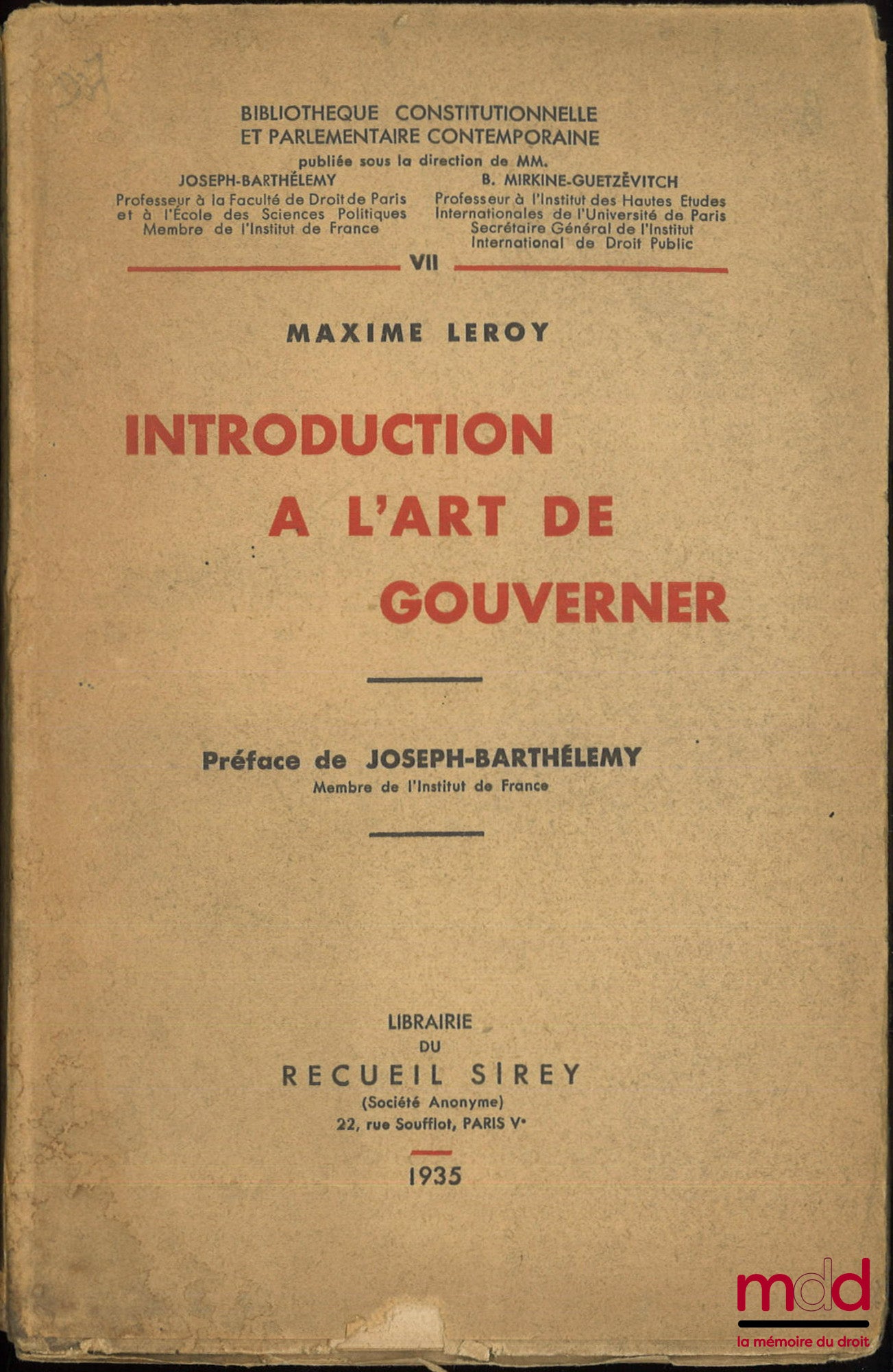 LEROY (Maxime) – INTRODUCTION TO THE ART OF GOVERNING, Preface by Joseph Barthélemy, Contemporary Constitutional and Parliamentary Library, vol. VII