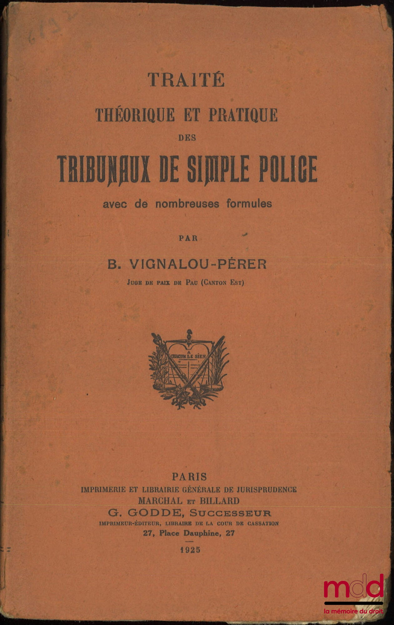 VIGNALOU-PÉRER (B.) – THEORETICAL AND PRACTICAL TREATISE ON THE COURTS OF SIMPLE POLICE with numerous formulas