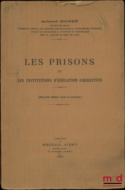 MOSSÉ (Armand) – PRISONS AND CORRECTIVE EDUCATION INSTITUTIONS, New revised and corrected edition
