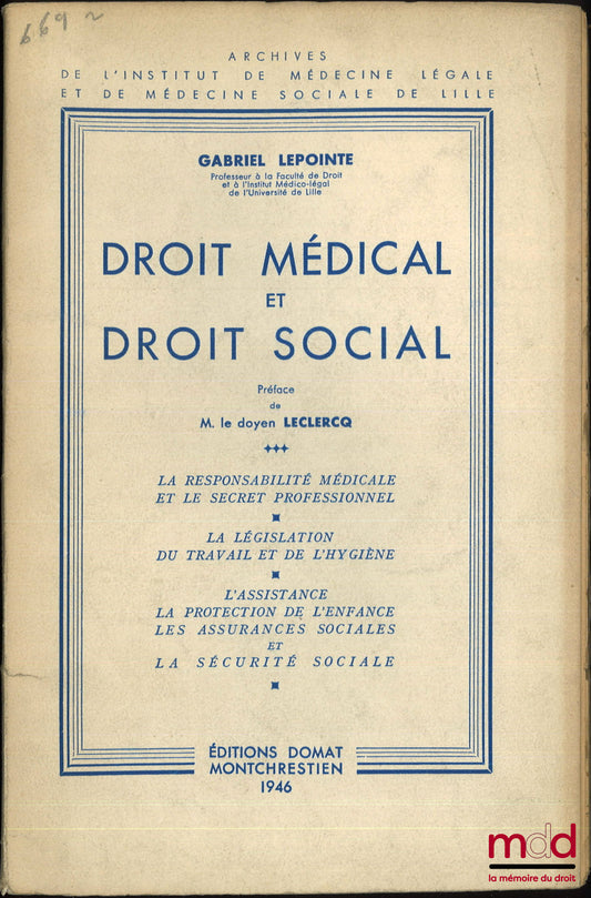 LEPOINTE (Gabriel) – MEDICAL LAW AND SOCIAL LAW, Medical liability and professional secrecy, Labor and hygiene legislation, Assistance, child protection, social insurance, Social security, Preface by Mr. Le