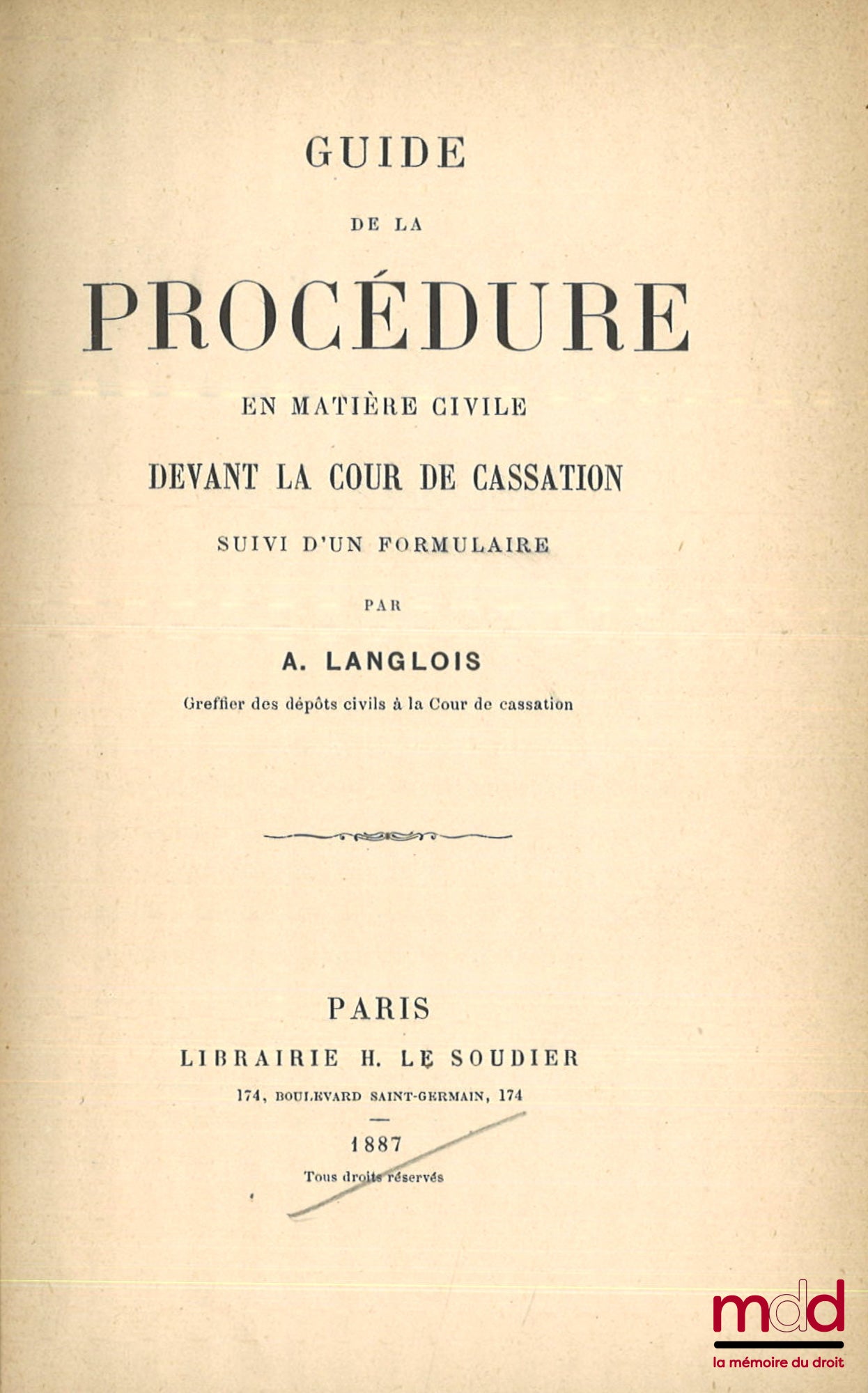 LANGLOIS (A.) – GUIDE TO CIVIL PROCEDURE BEFORE THE COURT OF CASSATION FOLLOWED BY A FORM