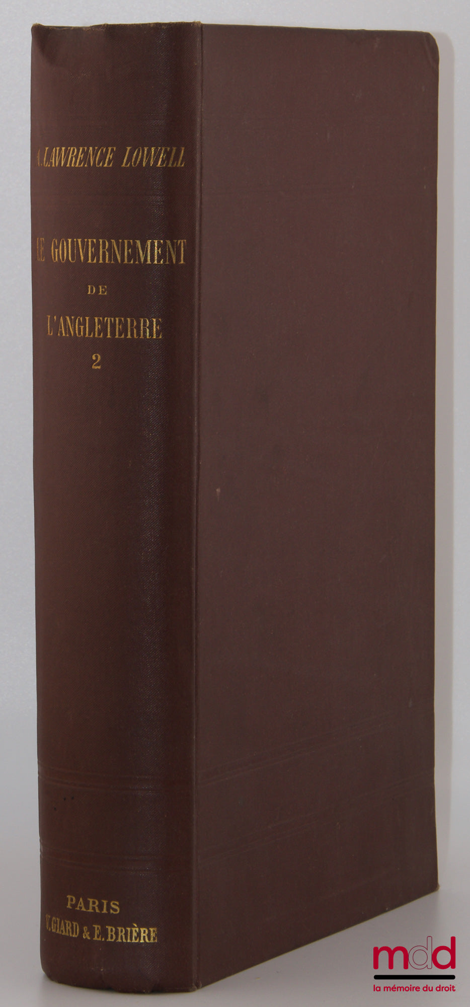 LOWELL (Abbott Lawrence) – THE GOVERNMENT OF ENGLAND, Translated by A. Nerincx, International Library of Public Law [missing vol. I]