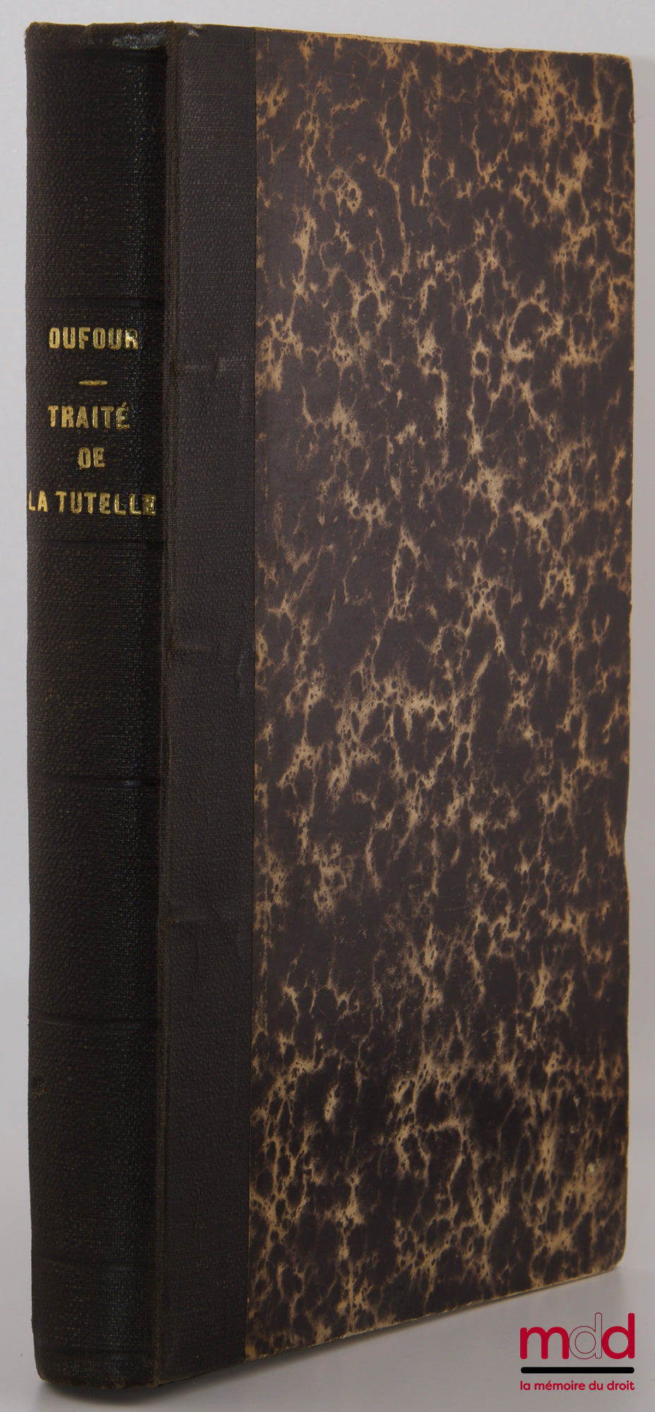 DUFOUR – COMPLETE TREATISE ON GUARDIANSHIP AND LEGAL ADMINISTRATION, Divided into two parts: one applicable to legislation and doctrine & the other to formulas