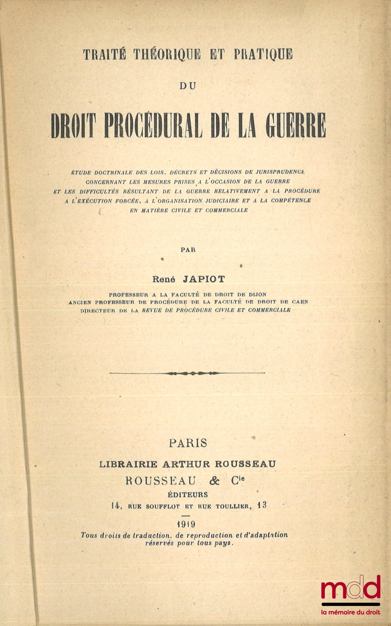 JAPIOT (René) – THEORETICAL AND PRACTICAL TREATISE ON THE PROCEDURAL LAW OF WAR, Doctrinal study of laws, decrees and case law decisions concerning measures taken during the war and the difficulties resulting from the war