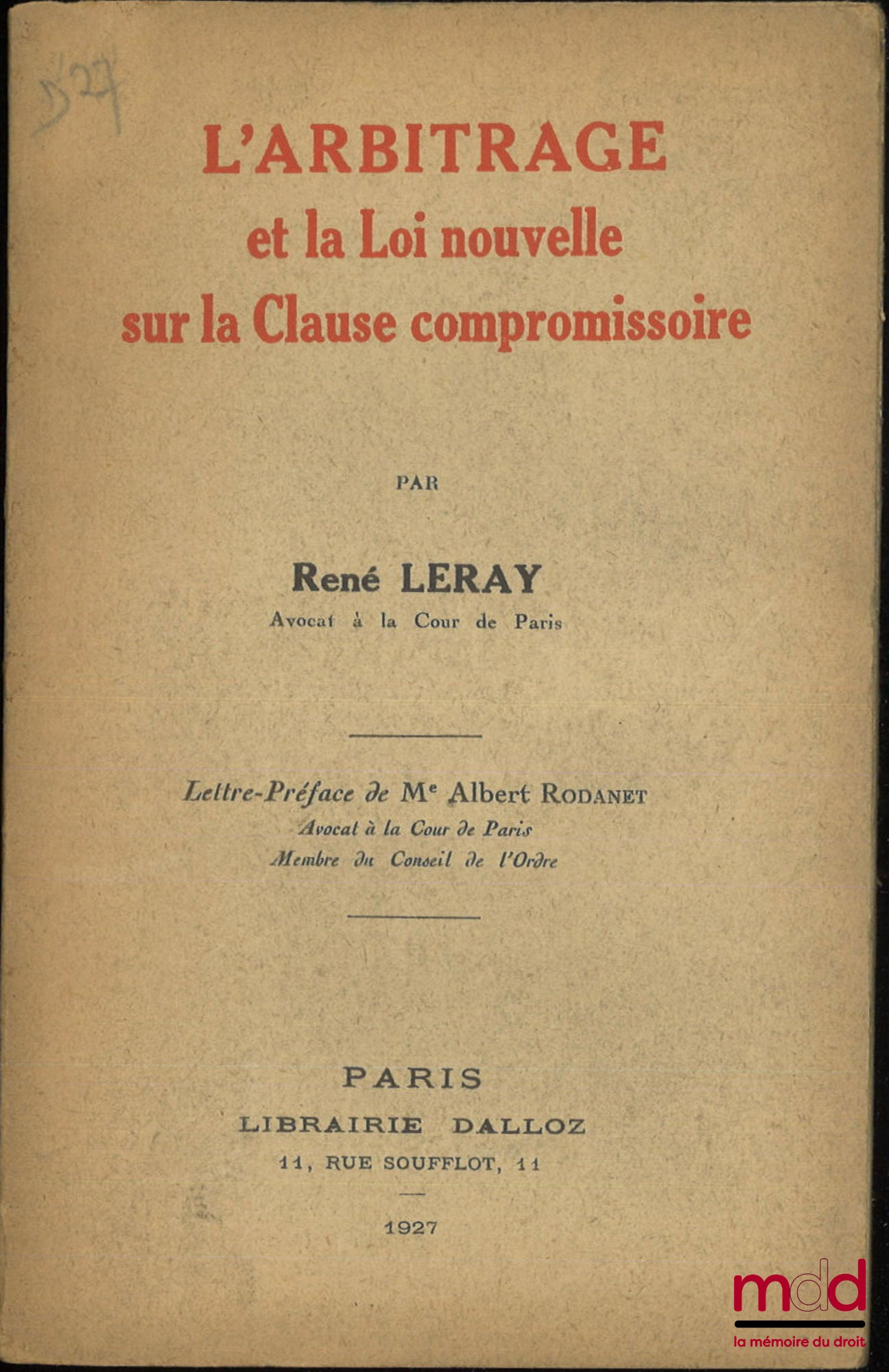 LERAY (René) – ARBITRATION AND THE NEW LAW ON THE ARBITRATION CLAUSE, Letter-Preface by Albert Rodanet
