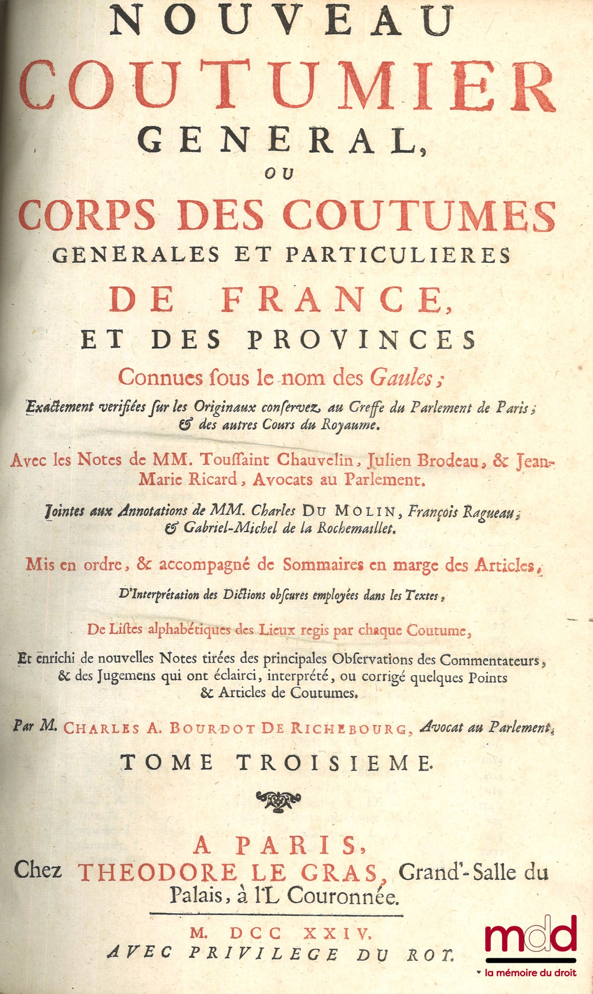 BOURDOT DE RICHEBOURG (Charles-Antoine) – NEW GENERAL CUSTOMARY OR BODY OF GENERAL AND PARTICULAR CUSTOMS OF FRANCE, AND OF THE PROVINCES KNOWN AS GAUL; accurately verified against the Originals kept in the Registry of the Parliament of Paris