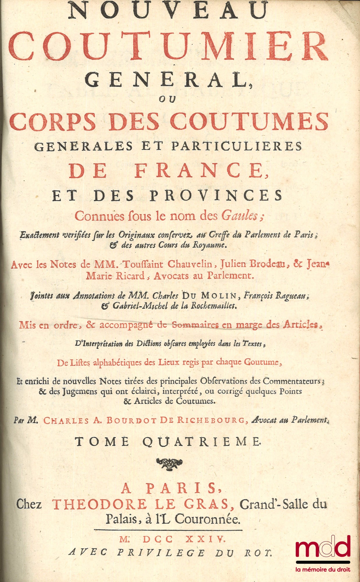 BOURDOT DE RICHEBOURG (Charles-Antoine) – NEW GENERAL CUSTOMARY OR BODY OF GENERAL AND PARTICULAR CUSTOMS OF FRANCE, AND OF THE PROVINCES KNOWN AS GAUL; accurately verified against the Originals kept in the Registry of the Parliament of Paris