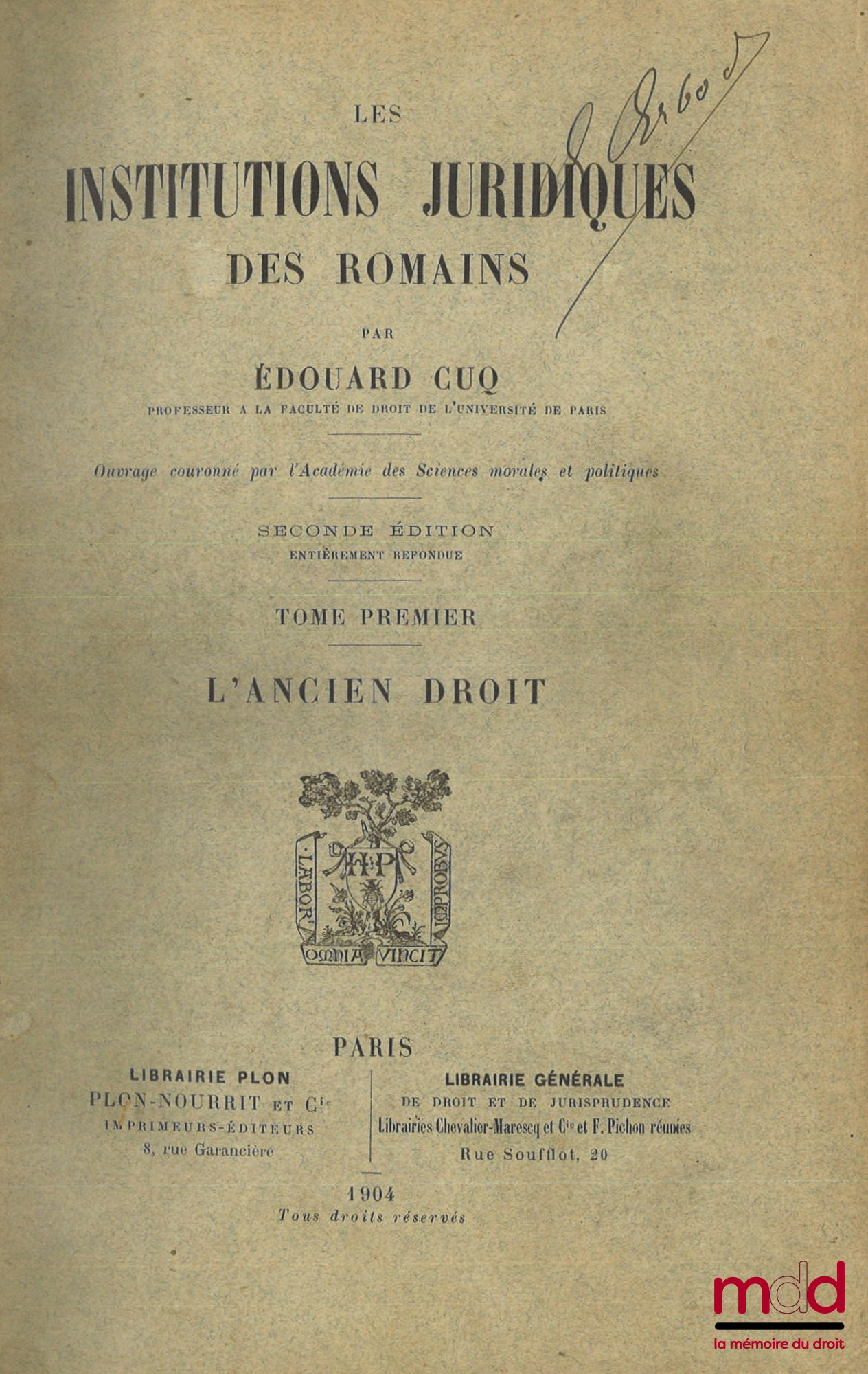 CUQ (Édouard) – THE LEGAL INSTITUTIONS OF THE ROMANS, 2nd ed., completely revised, Preface by Joseph-Émile Labbé: vol. I: Ancient Law; vol. II: Classical Law and the Law of the Late Empire