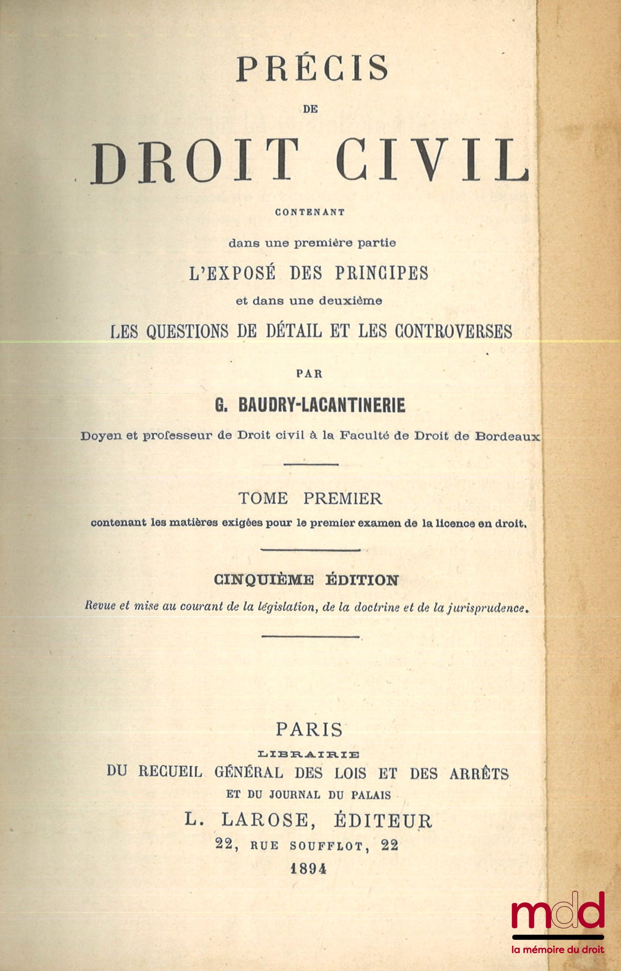 BAUDRY-LACANTINERIE (Gabriel) – SUMMARY OF CIVIL LAW Containing in a first part THE EXPOSITION OF PRINCIPLES and in a second QUESTIONS OF DETAIL AND CONTROVERSIES, vol. I: 5th ed. revised and updated with legislation, doctrine and