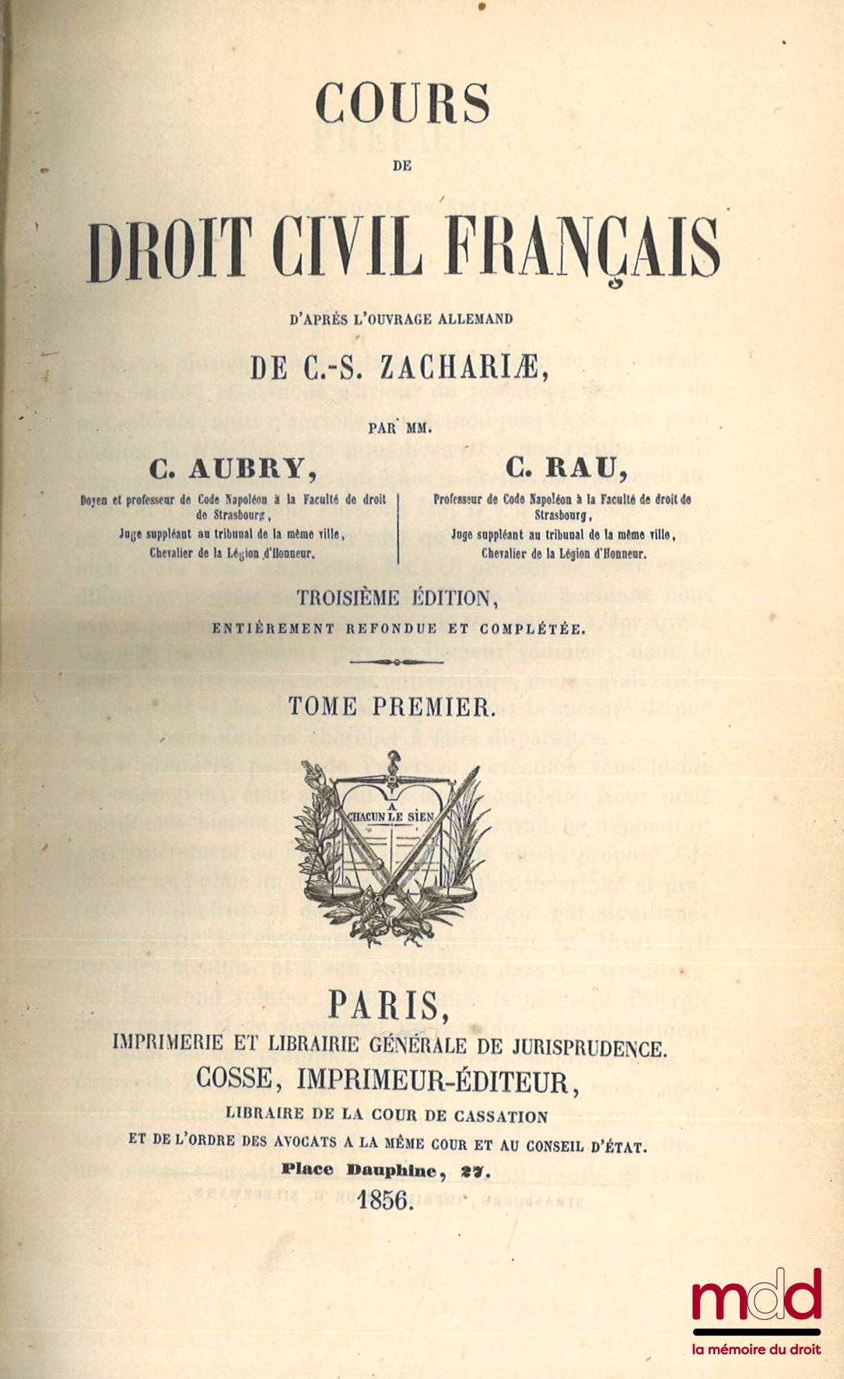 AUBRY (Charles) and RAU (Charles-Frédéric) – COURSE IN FRENCH CIVIL LAW BASED ON THE GERMAN WORK BY C.-S. ZACHARIÆ, 3rd ed., completely revised and expanded
