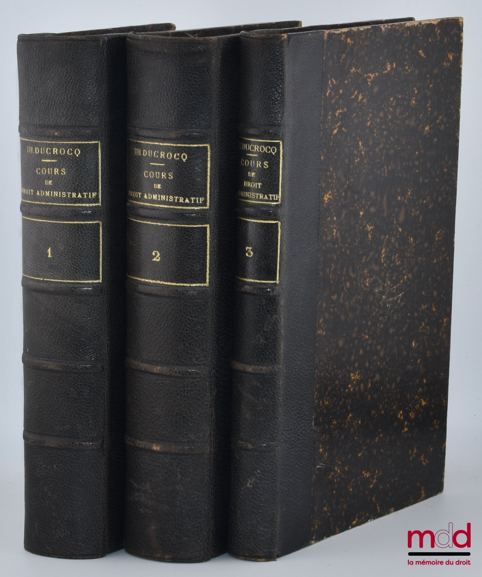 DUCROCQ (Théophile) – COURSE IN ADMINISTRATIVE LAW, Containing an exposition and commentary on administrative legislation in its latest state, with reproductions of the principal texts in a methodical order, 6th ed., considerably enlarged, updated