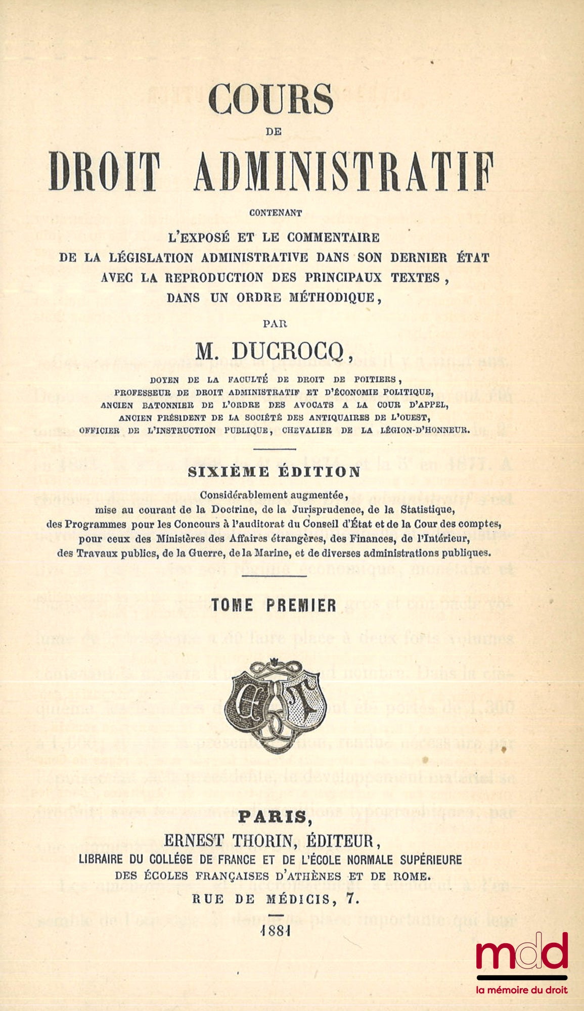 DUCROCQ (Théophile) – COURSE IN ADMINISTRATIVE LAW, Containing an exposition and commentary on administrative legislation in its latest state, with reproductions of the principal texts in a methodical order, 6th ed., considerably enlarged, updated