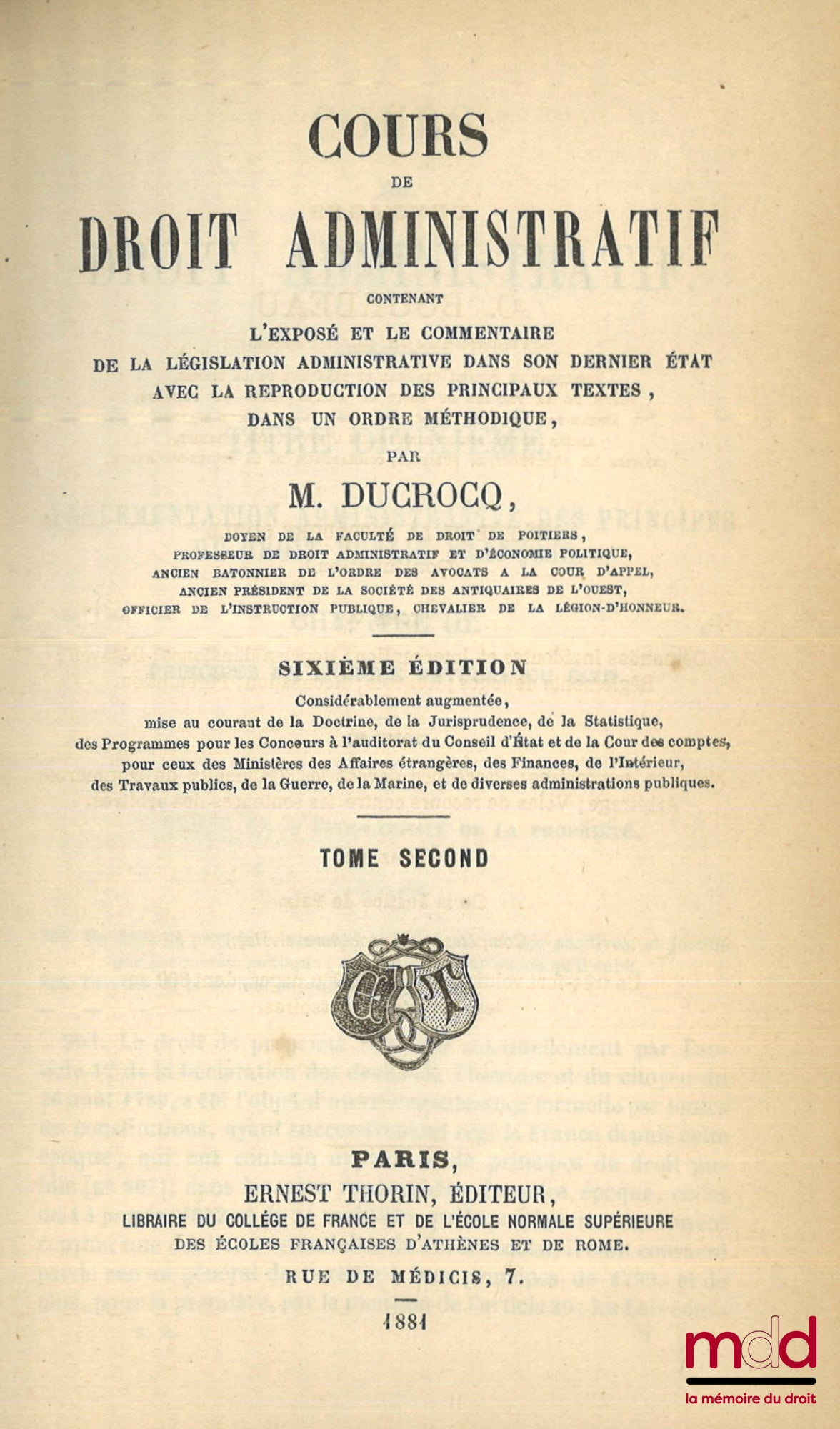DUCROCQ (Théophile) – COURSE IN ADMINISTRATIVE LAW, Containing an exposition and commentary on administrative legislation in its latest state, with reproductions of the principal texts in a methodical order, 6th ed., considerably enlarged, updated