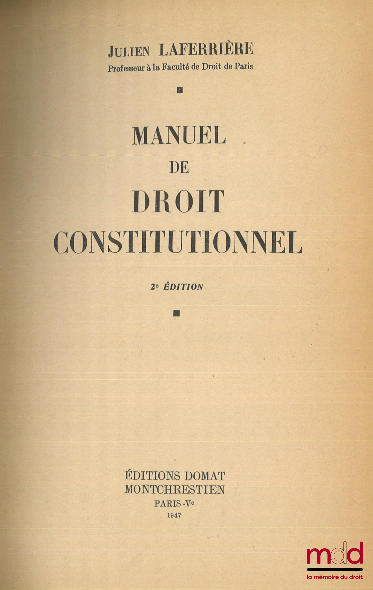 LAFERRIÈRE (Julien) – MANUAL OF CONSTITUTIONAL LAW, 2nd ed.