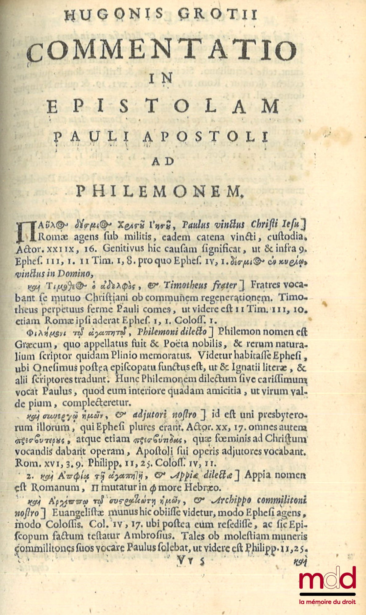 GROTIUS (Hugo) – HUGONIS GROTII DE JURE BELLI AC PACIS LIBRI TRES, In quibus Jus Naturæ & Gentium, item juris Publici præcipua explicantur. EDITIO NOVISSIMA cum Annotatis Auctoris, ex postrema ejus ante obitum cura. Access ANNOTATA in Epistolam Pauli