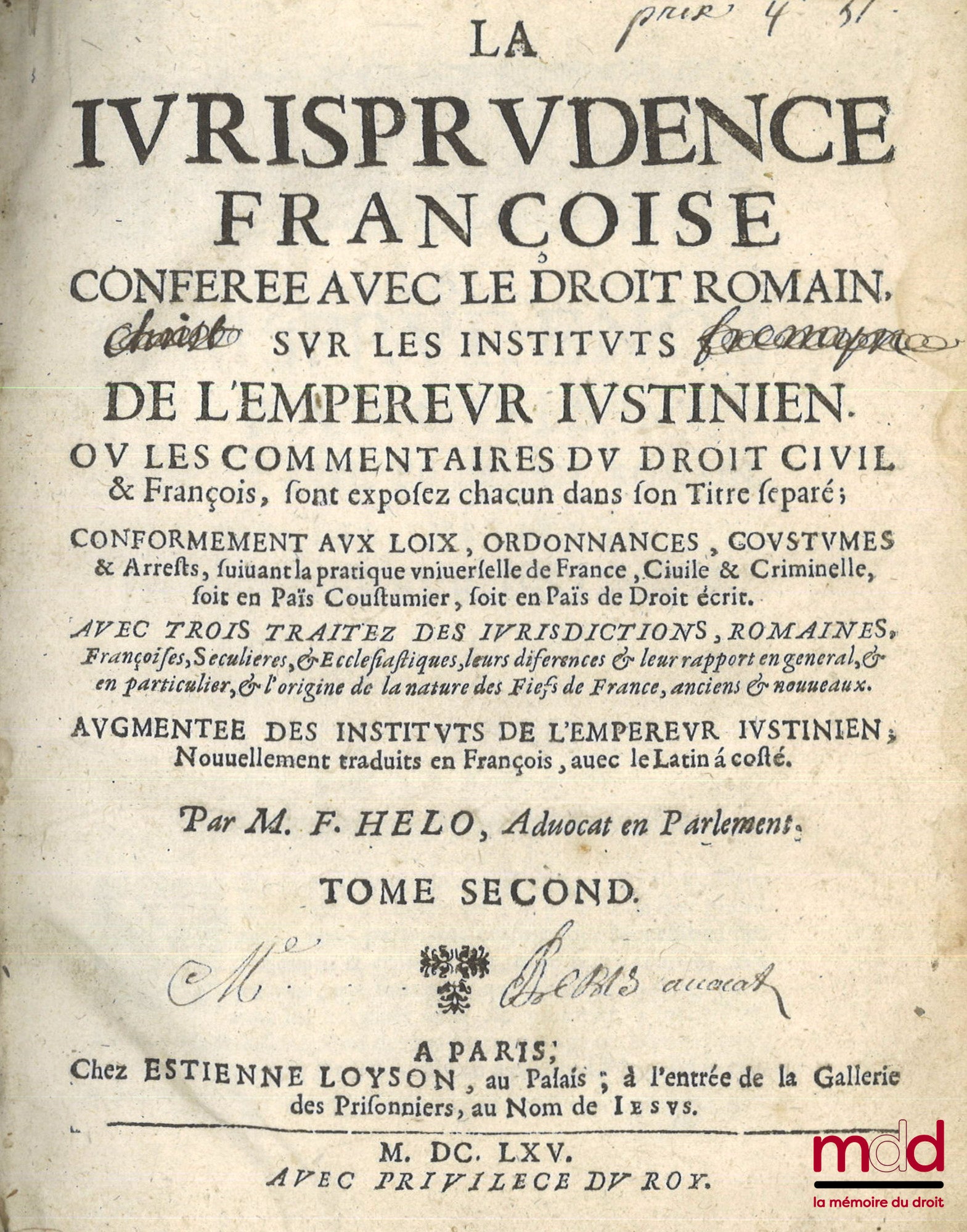 HELO (François) – FRENCH JURISPRUDENCE CONFERRED WITH ROMAN LAW ON THE INSTITUTES OF EMPEROR JUSTINIAN. Or the commentaries on French civil law are explored, each in its separate Title; In accordance with the laws, ordinances, customs &