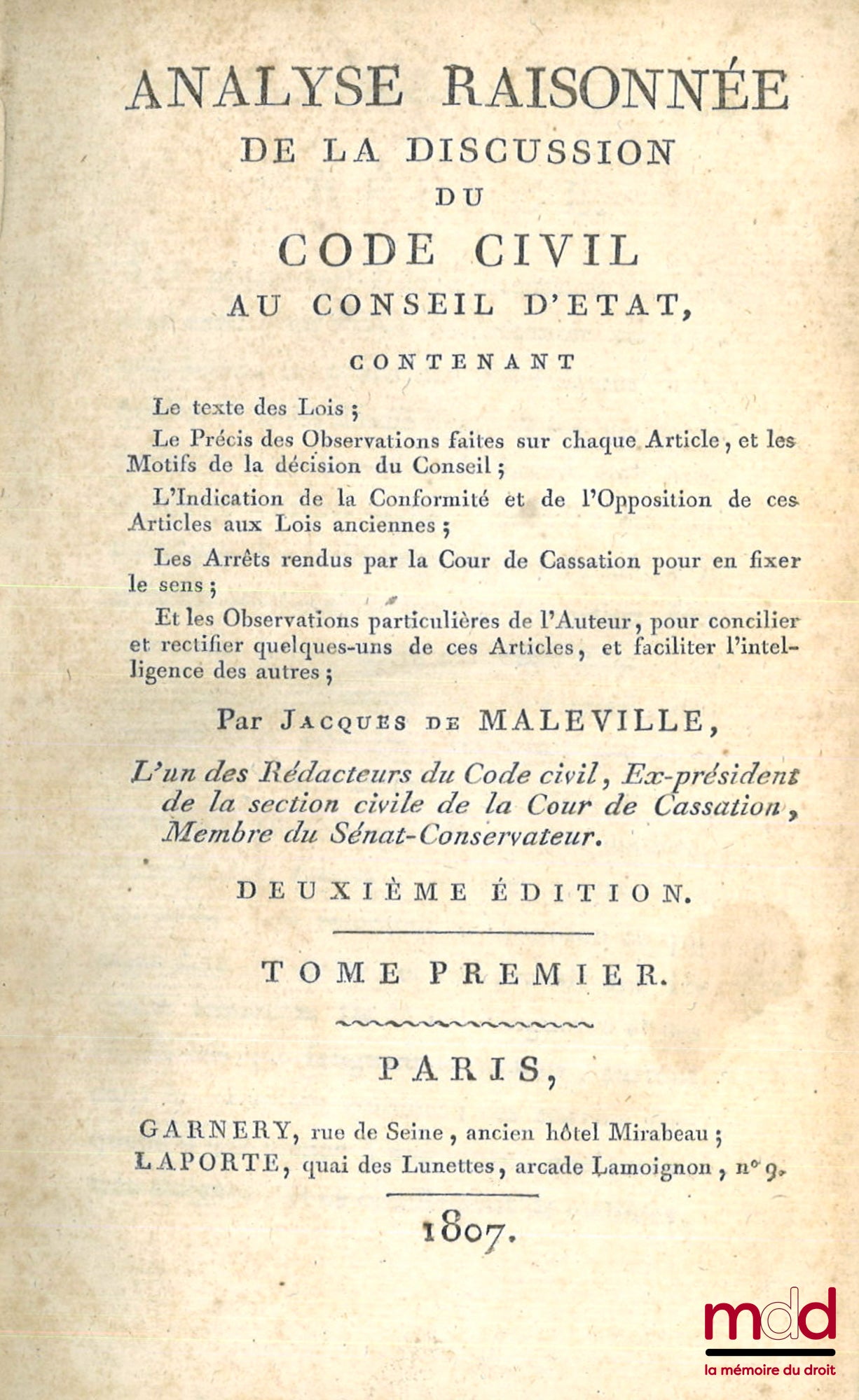 MALEVILLE (Jacques de) – ANALYSE RAISONNÉE DE LA DISCUSSION DU CODE CIVIL AU CONSEIL D’ÉTAT contenant Le texte des Lois ; Le Précis des Observations faites sur chaque Article, et les Motifs de la décision du Conseil ; L’Indication de la Conformité et de l