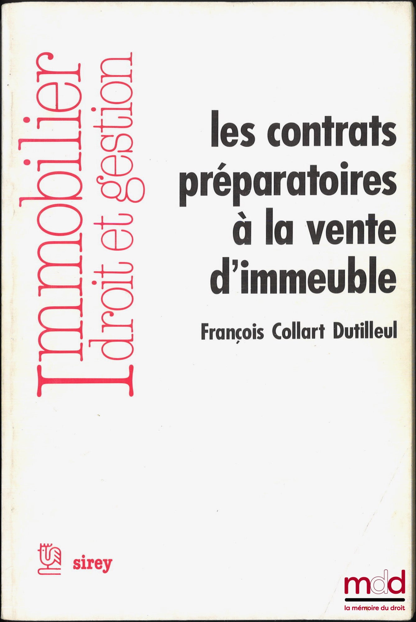 COLLART DUTILLEUL (François) – PREPARATORY CONTRACTS FOR THE SALE OF REAL ESTATE, Real Estate - Law and Management Collection