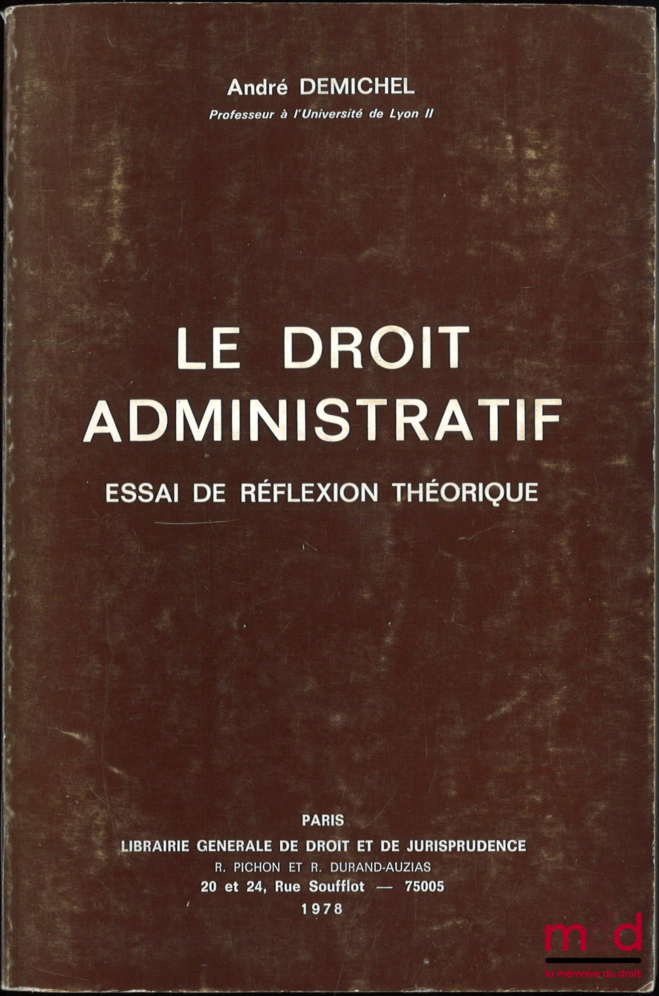 DEMICHEL (André) – ADMINISTRATIVE LAW, AN ESSAY IN THEORETICAL REFLECTION