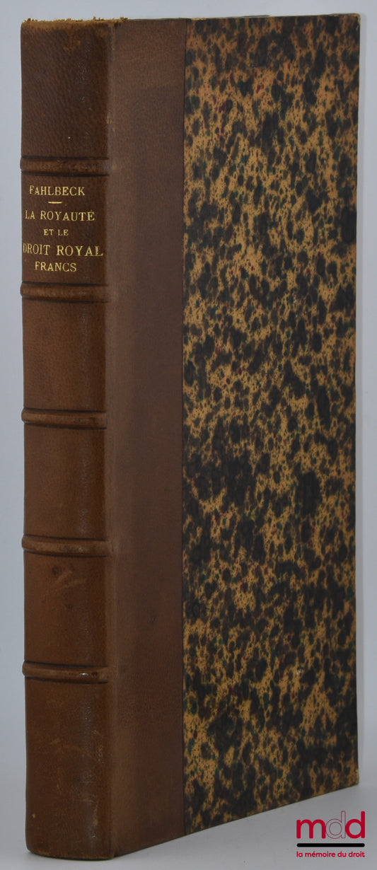 FAHLBECK (Pontus) – FRANKISH KINGDOM AND ROYAL LAW During the first period of the kingdom's existence (486-614), Translated by J.-H. Kramer
