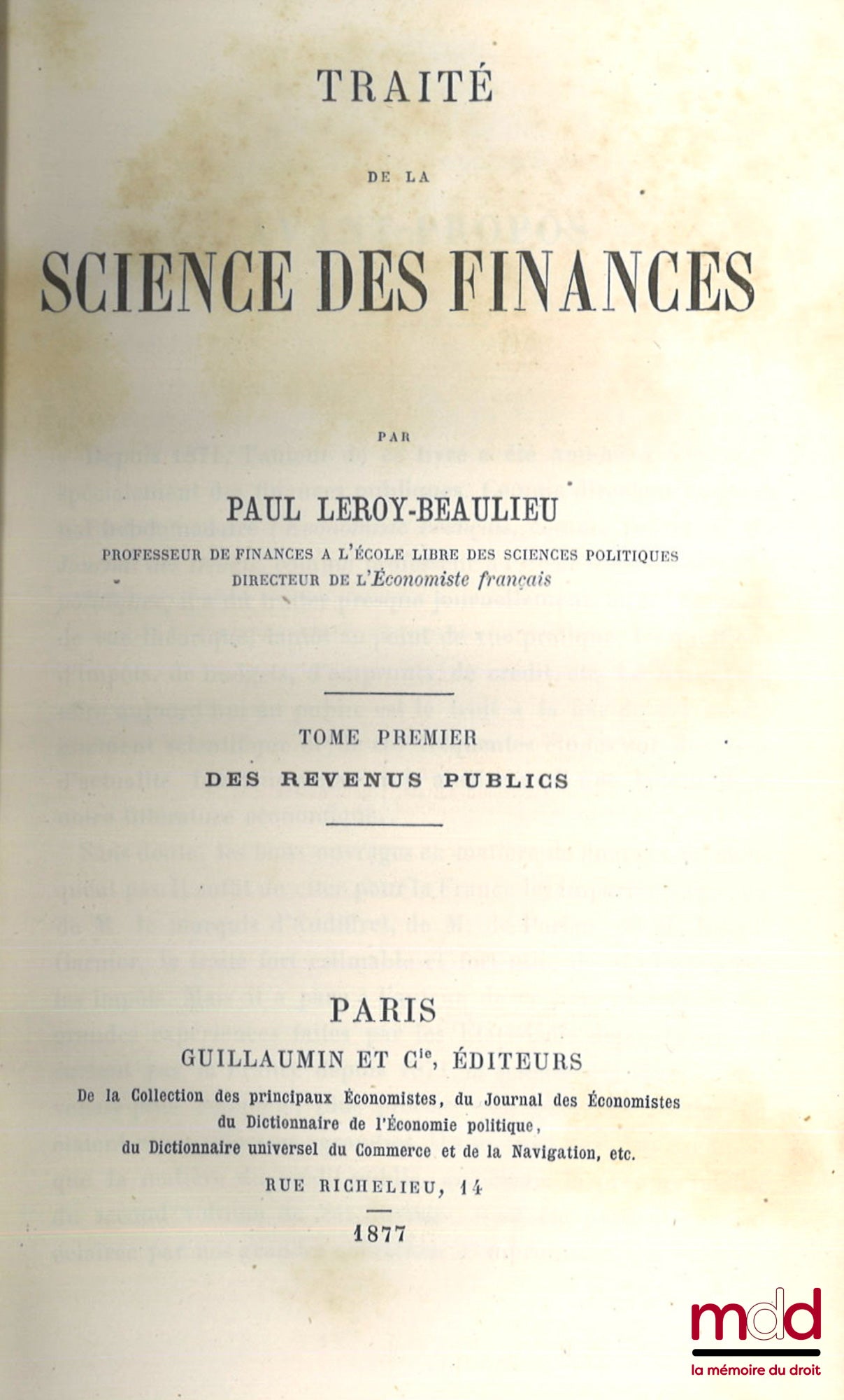 LEROY-BEAULIEU (Paul) – TREATISE ON THE SCIENCE OF FINANCE, vol. I: Public Revenues; vol. II: The Budget and Public Credit