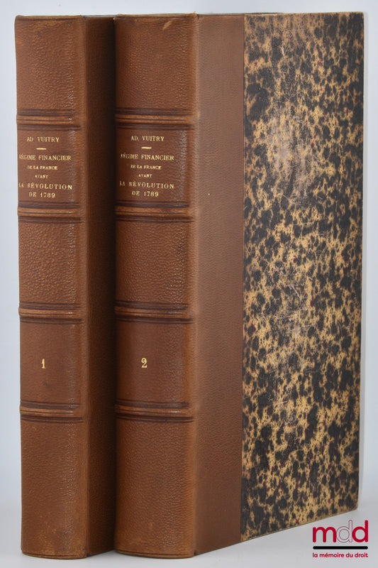 VUITRY (Adolphe) – STUDIES ON THE FINANCIAL SYSTEM OF FRANCE BEFORE THE REVOLUTION OF 1789, New series, Philip the Fair and his three sons (1285 - 1328), The first three Valois (1328 - 1380)