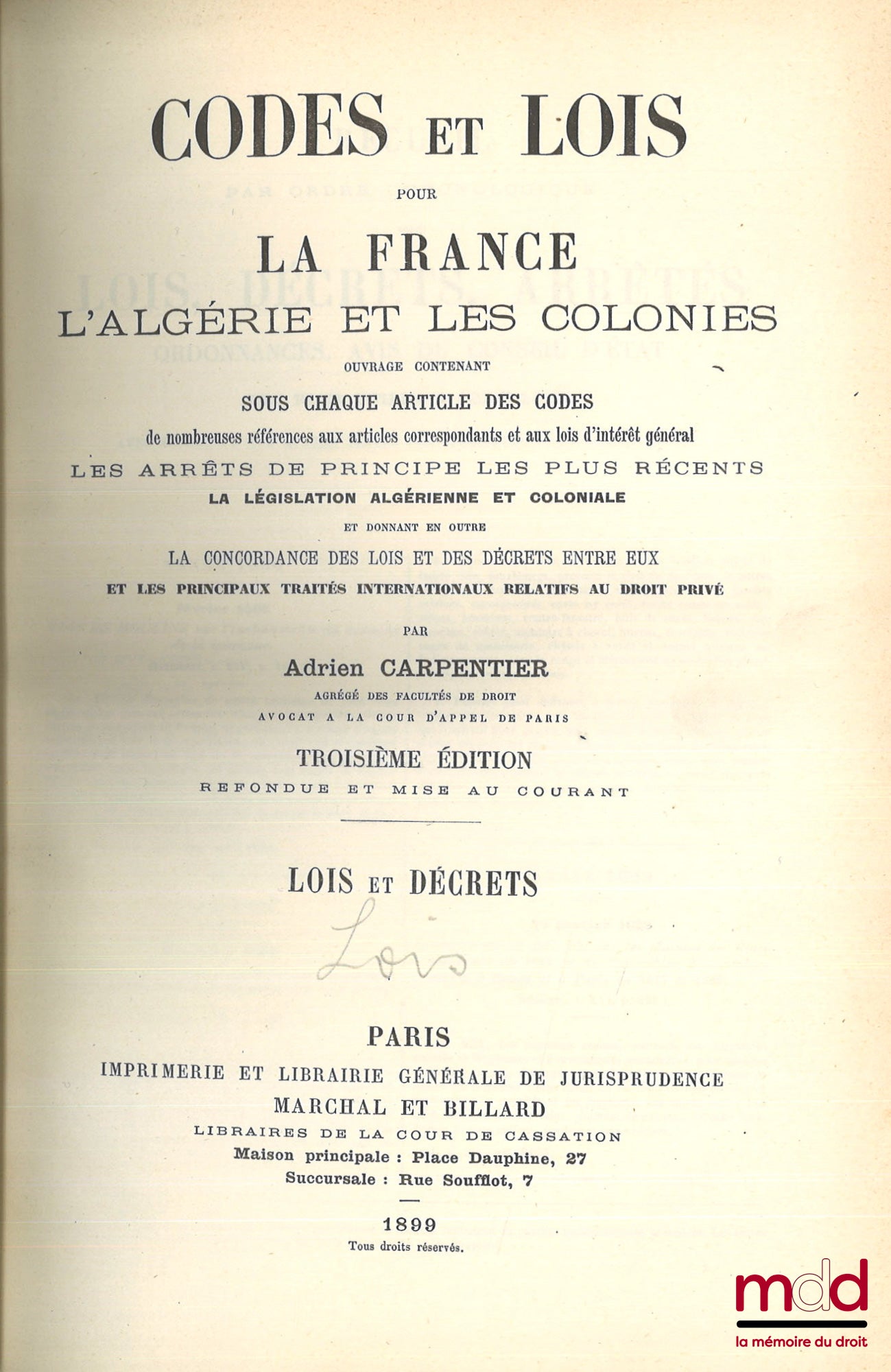 [Codes], CARPENTIER (Adrien) – CODES AND LAWS FOR FRANCE, ALGERIA AND THE COLONIES, A work containing, under each article of the codes, numerous references to the corresponding articles and to laws of general interest, the most recent landmark rulings