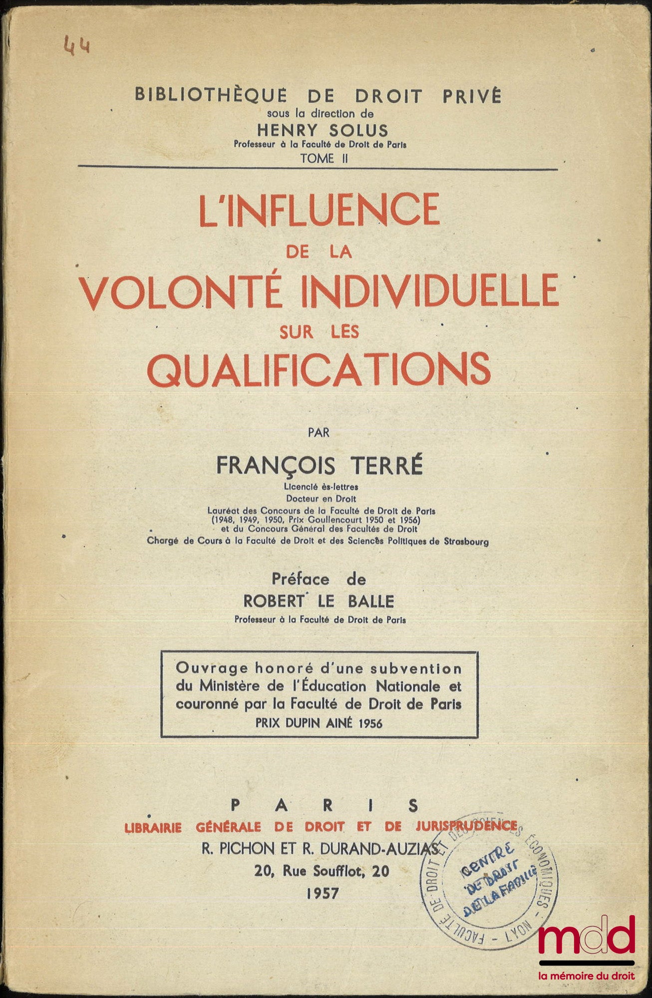 TERRÉ (François) – L’INFLUENCE DE LA VOLONTÉ INDIVIDUELLE SUR LES QUALIFICATIONS, Préface de Robert Le Balle, Bibl. de droit privé, t. II