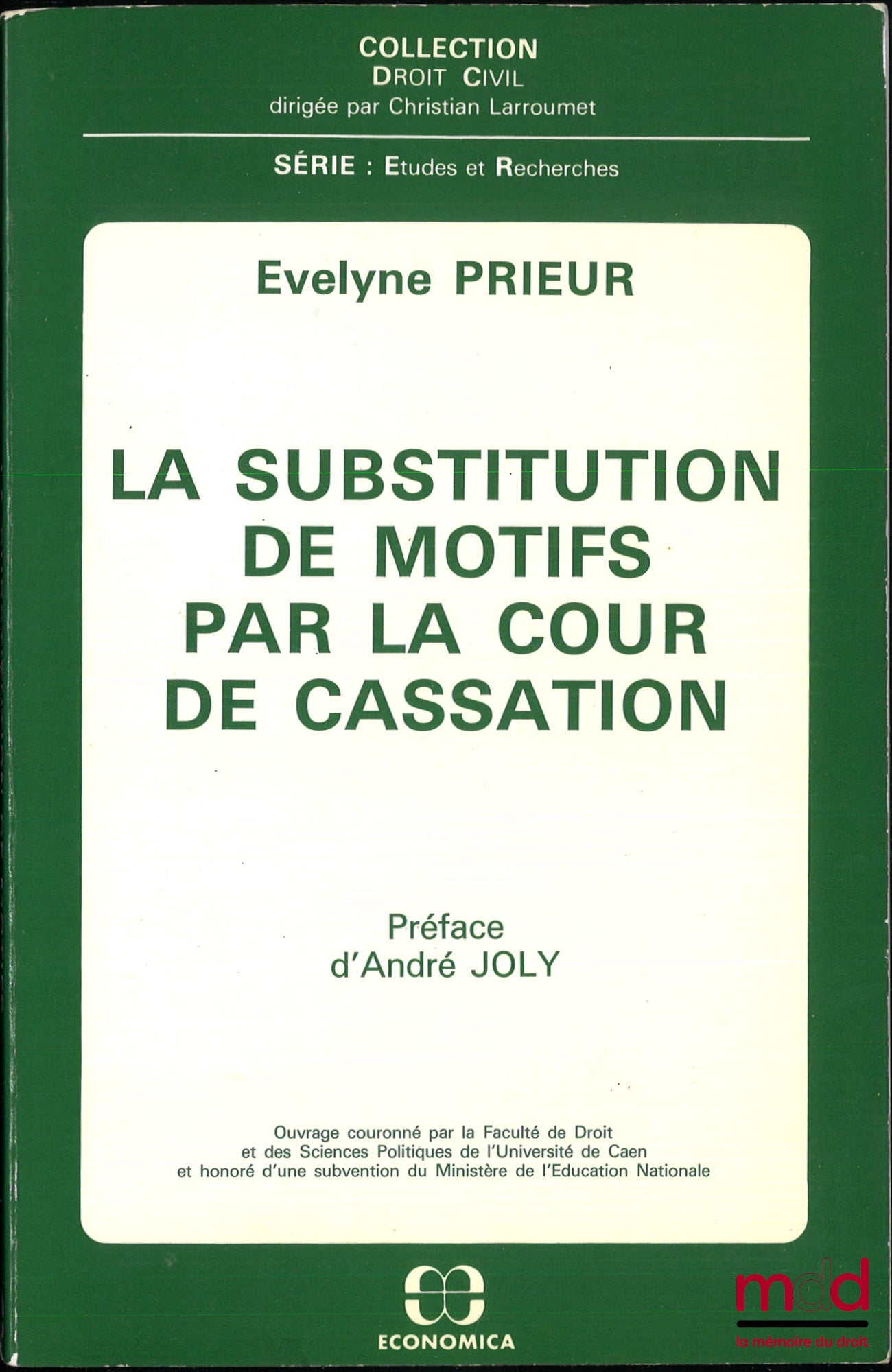 PRIEUR (Évelyne) – LA SUBSTITUTION DE MOTIFS PAR LA COUR DE CASSATION, Préface de André Joly, coll. Droit civil, Série Études et recherches