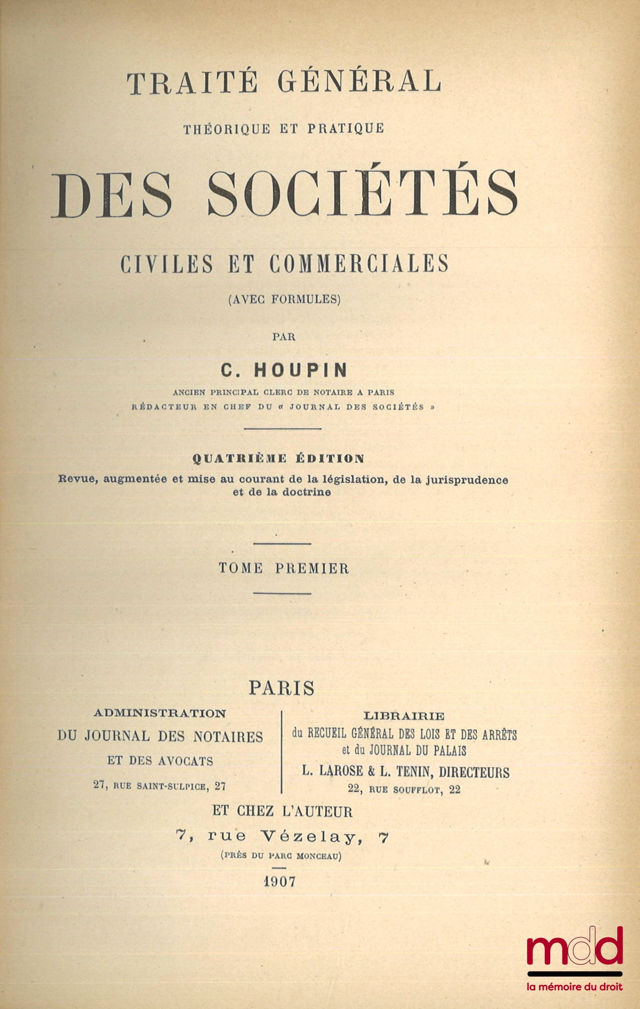 HOUPIN (Charles) AND BOSVIEUX (Henry) – GENERAL THEORETICAL AND PRACTICAL TREATISE ON CIVIL AND COMMERCIAL COMPANIES AND ASSOCIATIONS (with formulas), 4th ed. revised, augmented and updated with legislation, case law and legal doctrine (vol. I