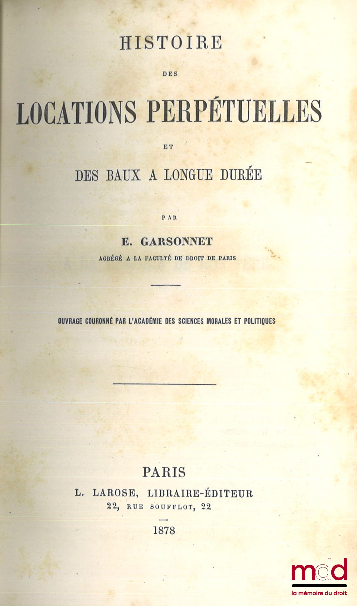 GARSONNET (Eugène) – HISTOIRE DES LOCATIONS PERPÉTUELLES ET DES BAUX À LONGUE DURÉE