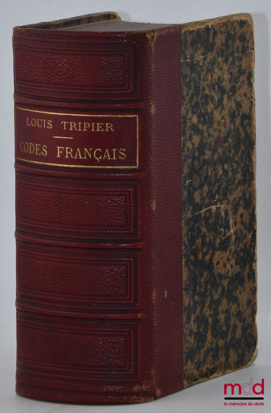 TRIPIER (Louis) – LES CODES FRANÇAIS COLLATIONNÉS SUR LES TEXTES OFFICIELS CONTENANT : 1° La conférence des articles entre eux ; 2° Sous chaque article les textes tant anciens que nouveaux qui les expliquent, les complètent ou les modifient ; 3° Un supplé