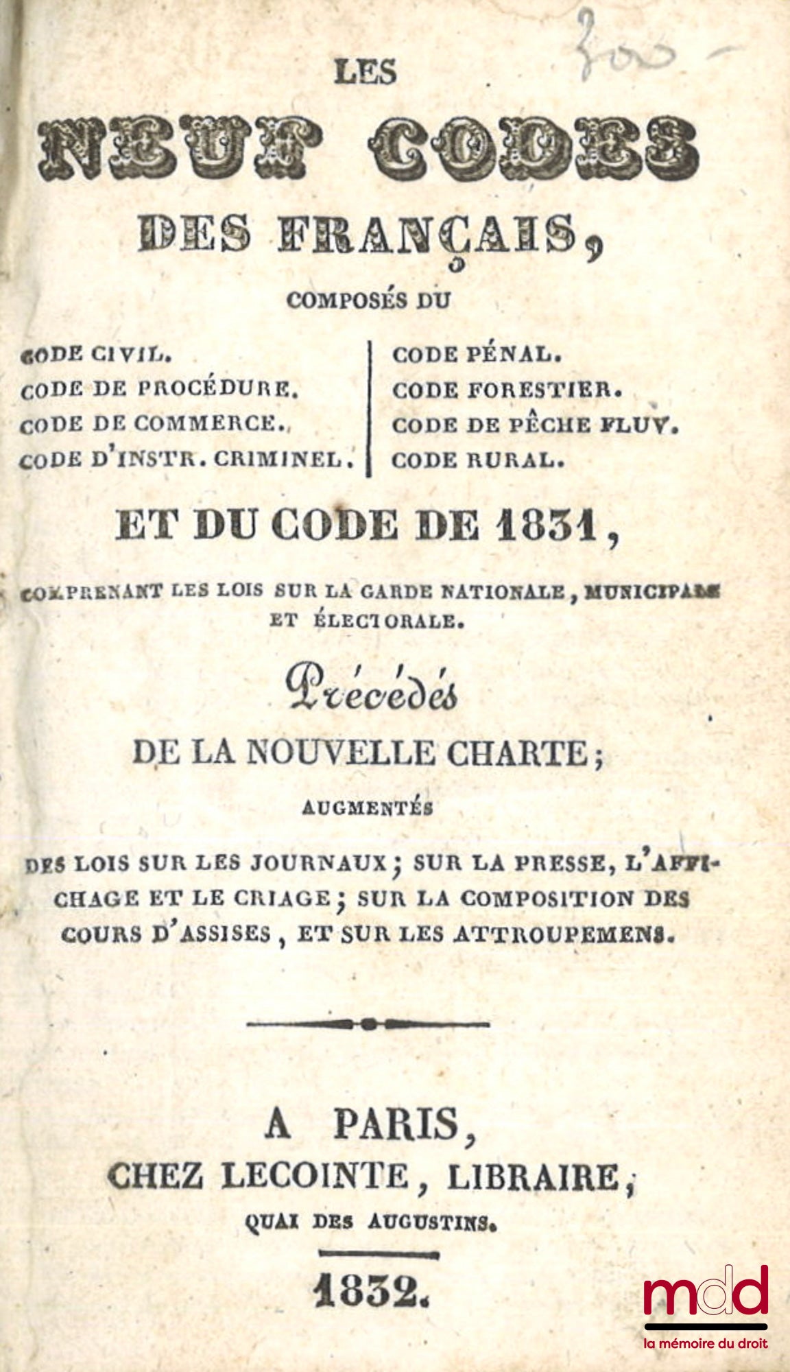 [Codes] – LES NEUF CODES DES FRANÇAIS composés du Code civil, Code de procédure, Code de commerce, Code d’instruction criminelle, Code pénal, Code forestier, Code de la pêche fluviale, Code rural et du Code de 1831 comprenant les lois sur la garde nationa