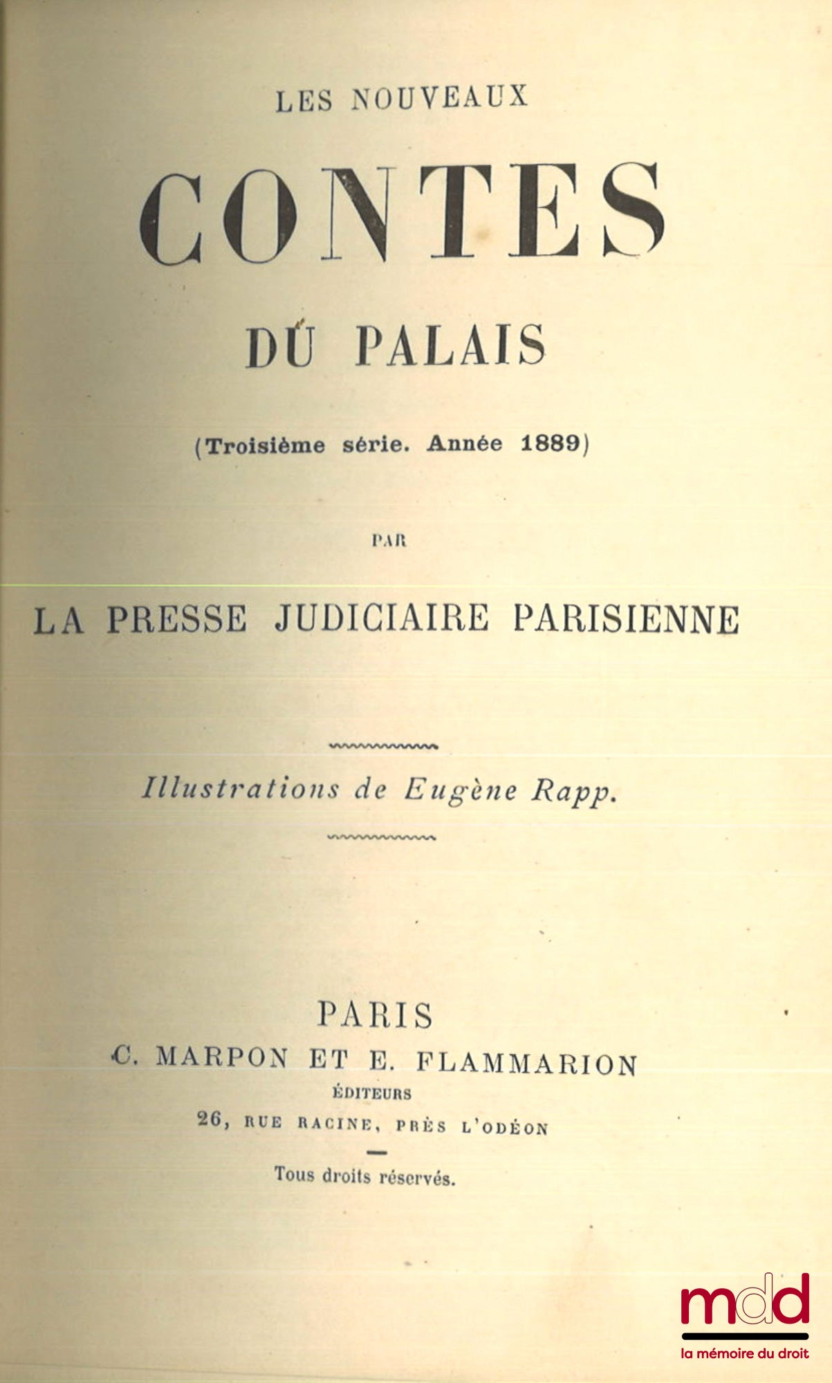 [Collectif] – LES NOUVEAUX CONTES DU PALAIS (Troisième série. Année 1889) par la Presse judiciaire parisienne, Illustrations de Eugène Rapp
