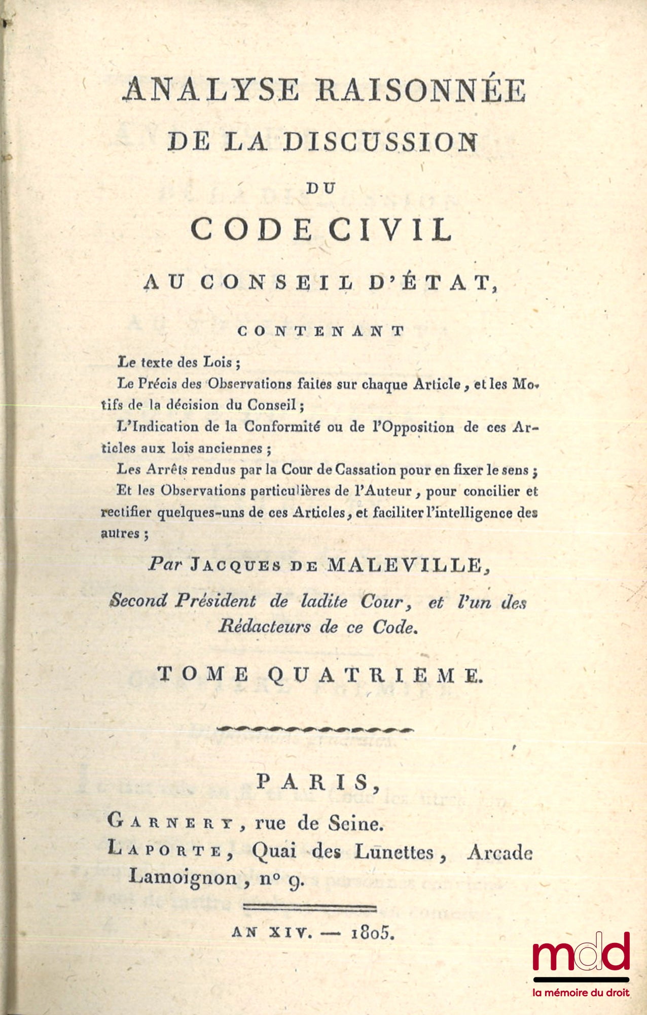 MALEVILLE (Jacques de) – ANALYSE RAISONNÉE DE LA DISCUSSION DU CODE CIVIL AU CONSEIL D’ÉTAT contenant Le texte des Lois ; Le Précis des Observations faites sur chaque Article, et les Motifs de la décision du Conseil ; L’Indication de la Conformité et de l