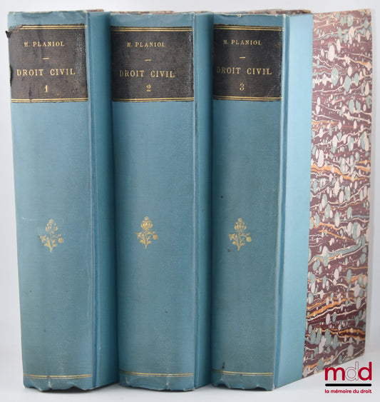 PLANIOL (Marcel) – TRAITÉ ÉLÉMENTAIRE DE DROIT CIVIL conforme au programme officiel des Facultés de Droit, t. I : 5e éd, t. II et III : 4e éd.