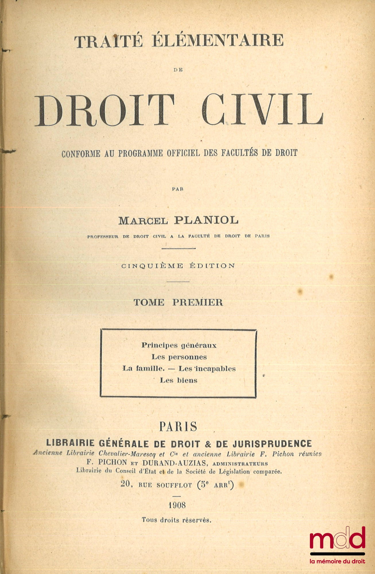 PLANIOL (Marcel) – TRAITÉ ÉLÉMENTAIRE DE DROIT CIVIL conforme au programme officiel des Facultés de Droit, t. I : 5e éd, t. II et III : 4e éd.