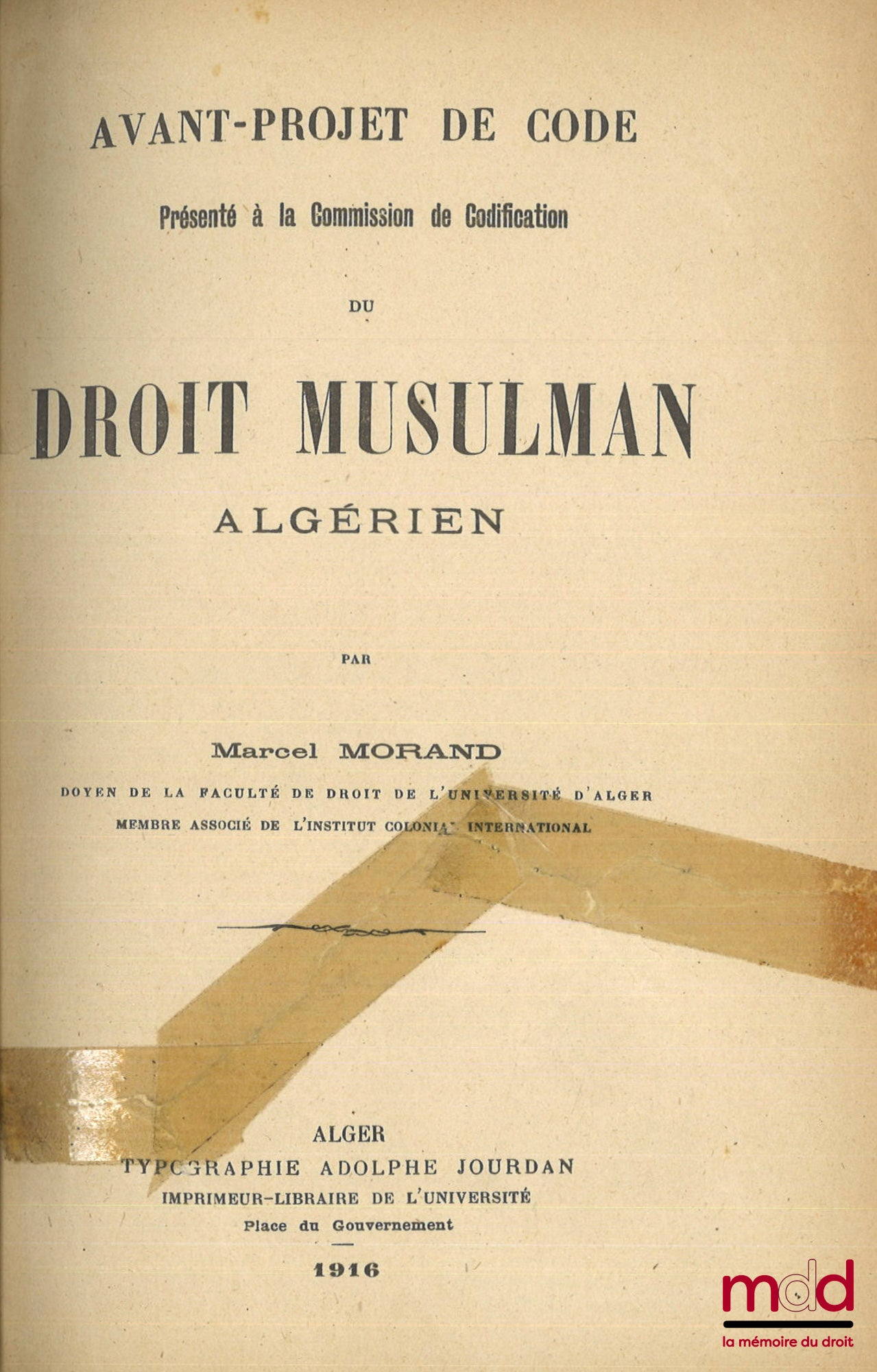 [Droit colonial], MORAND (Marcel) – AVANT-PROJET DE CODE présenté à la Commission de Codification du droit musulman algérien