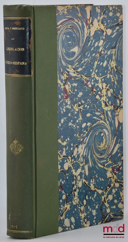UREÑA Y SMENJAUD (Rafael de) – LA LEGISLACIÓN GÓTICO-HISPANA (Leges antiquiores. - Liber iudiciorum.), Estudio crítico