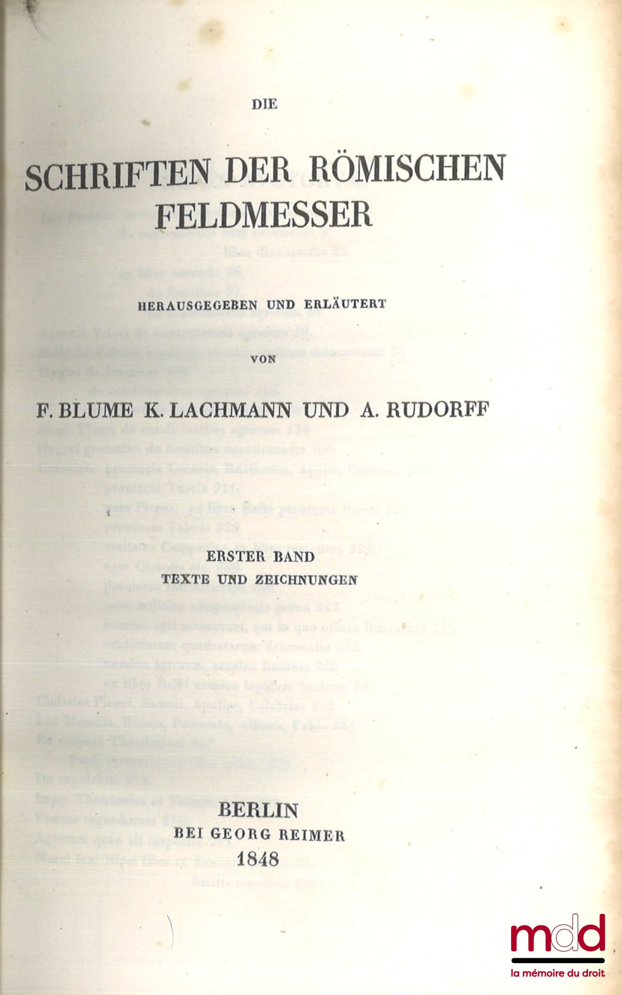 BLUME (F.), LACHMANN (K.), MOMMSEN (T.), RUDORFF (A.) – DIE SCHRIFTEN DER RÖMISCHEN FELDMESSER, Herausgegeben und erläutert, Erster band, Texte und zeichnungen
