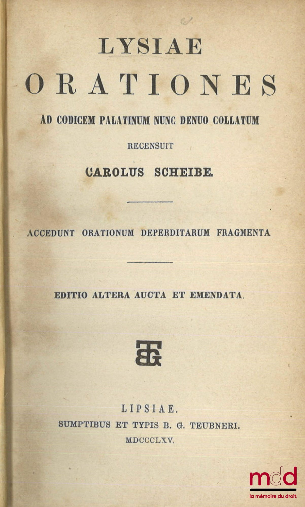 LYSIAE [LYSIAS] – LYSIAE ORATIONES, Ad codicem palatinum nunc denuo collatum Recensuit Carolus Scheibe, Accedunt orationum deperditarum fragmenta, Editio altera aucta et emendata