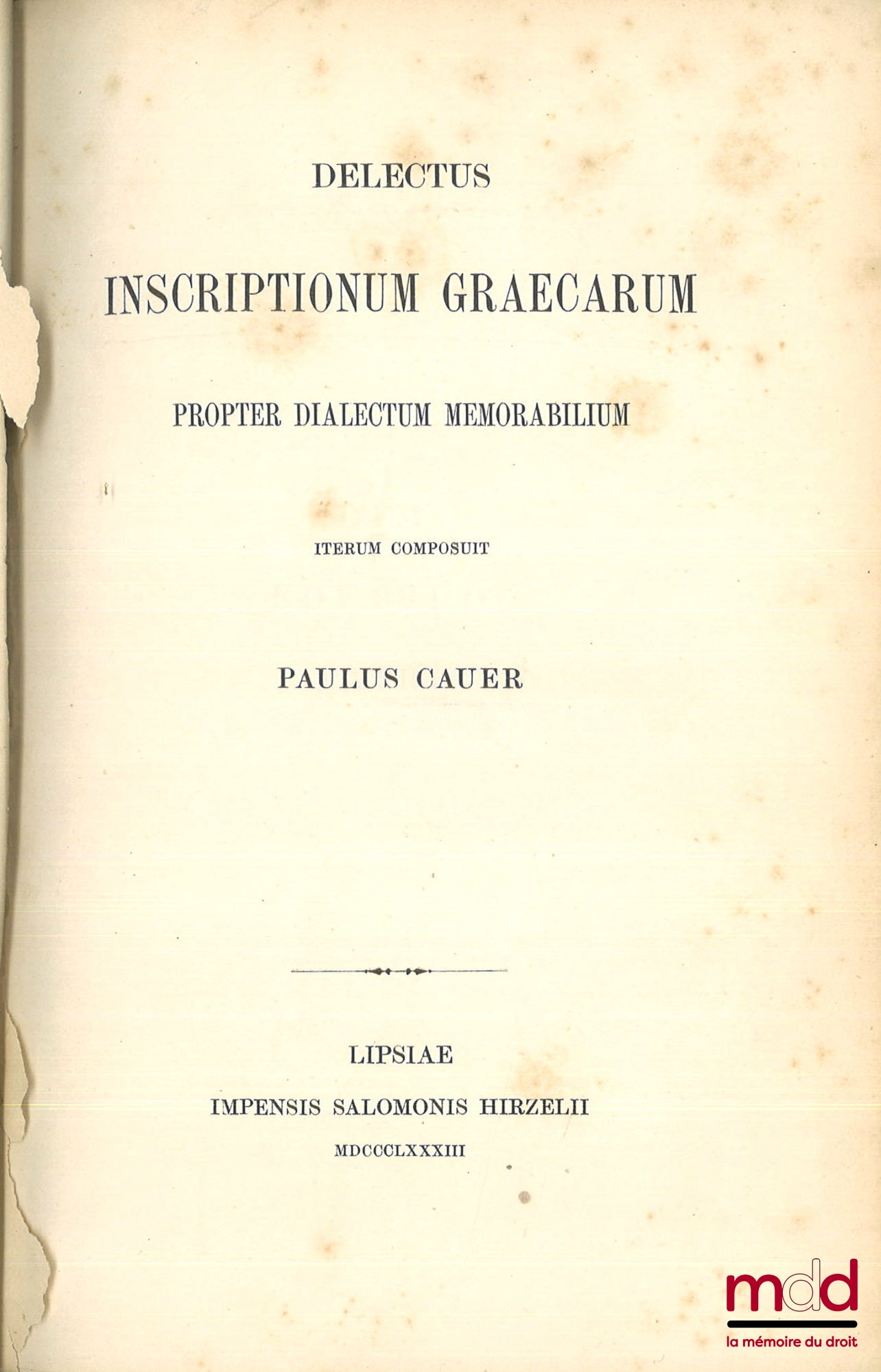 CAUER (Paulus) – DELECTUS INSCRIPTIONUM GRAECARUM, Propter dialectum memorabilium, Iterum Composuit